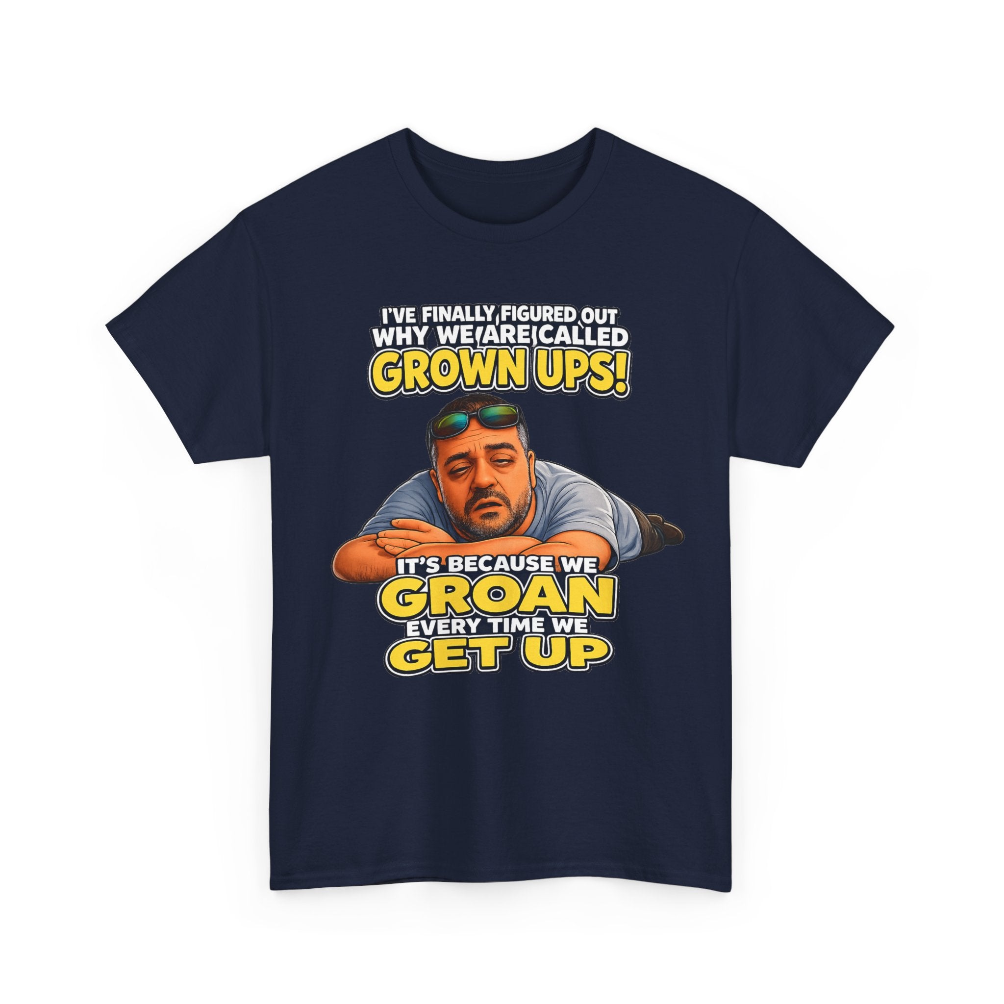Funny "Grown Ups" T-Shirt — "We Groan Every Time We Get Up" Graphic Tee