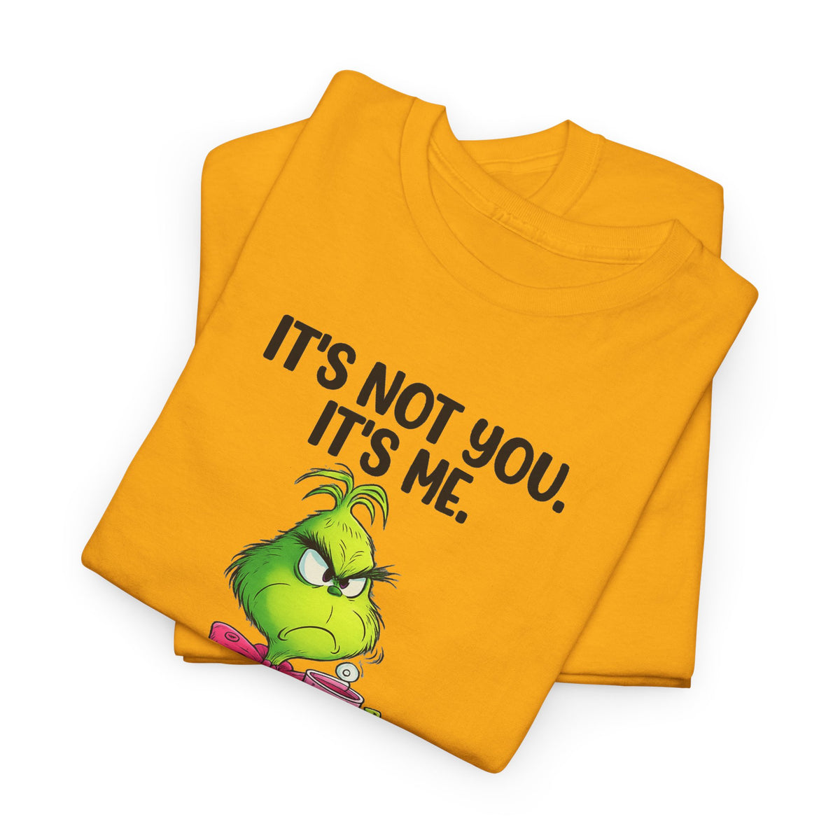 Grumpy Grinch Tee – "It's Not You. It's Me. I Can't Stand You" Christmas Shirt