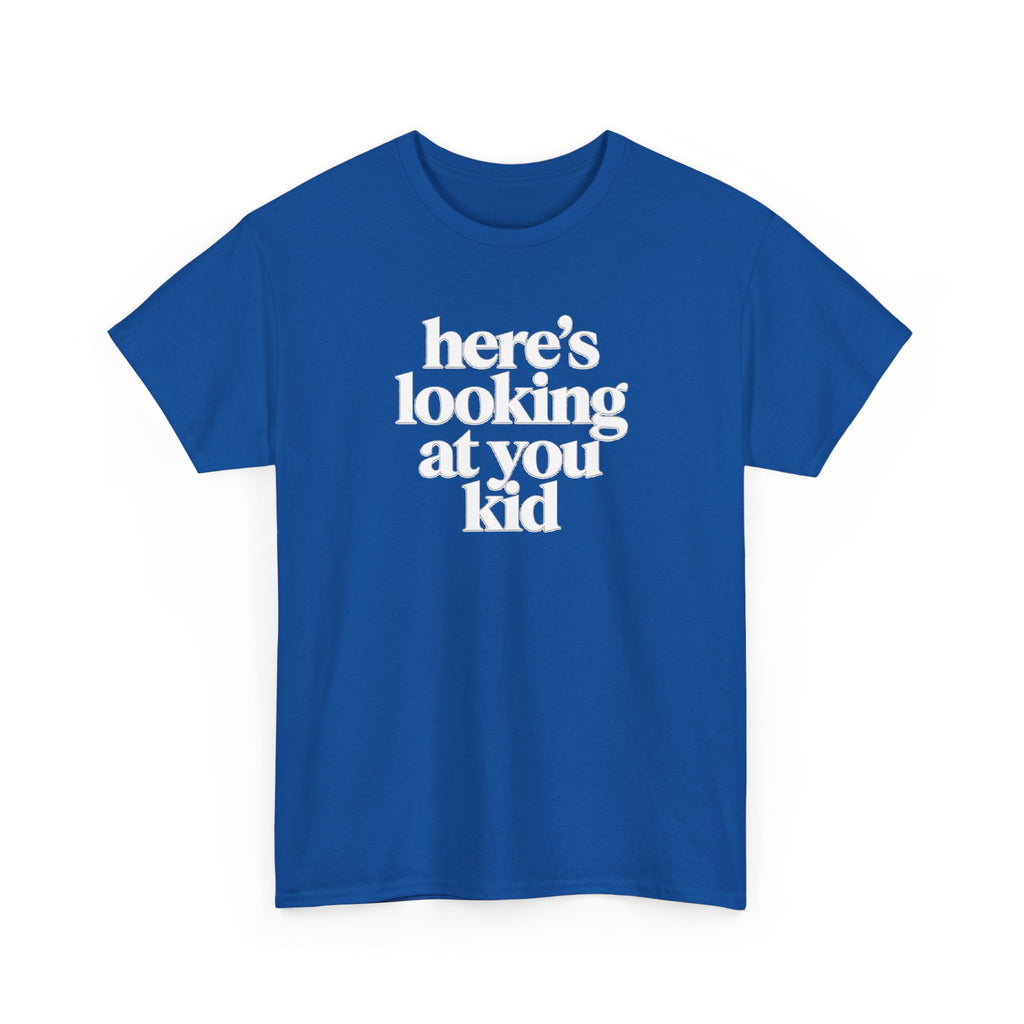 Here's Looking At You Kid T-Shirt