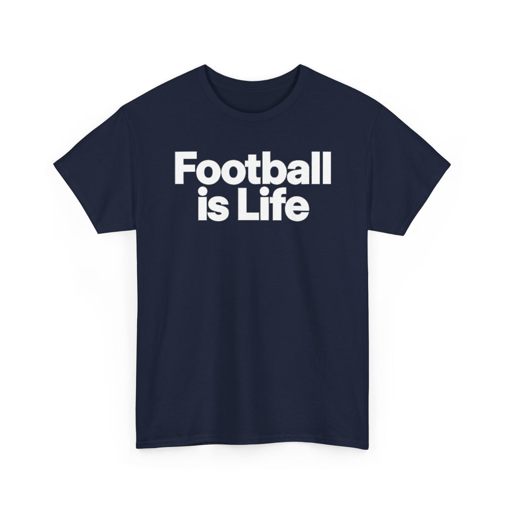 Football Is Life T-Shirt — Bold Graphic Tee for Fans & Players