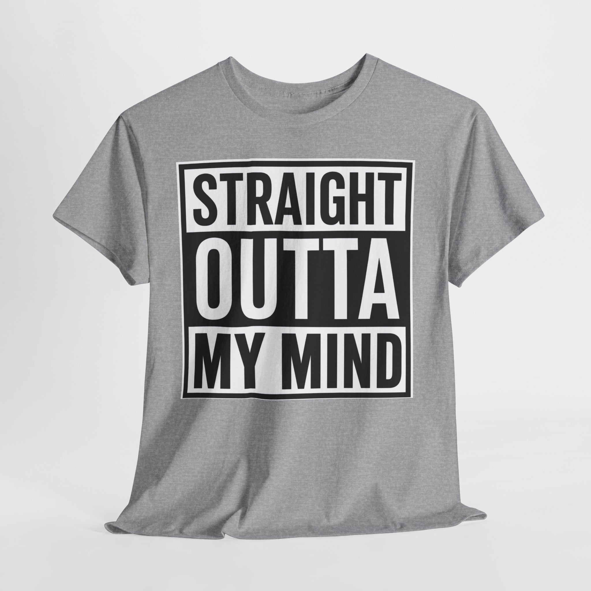 Straight Outta My Mind T‑Shirt — Funny Graphic Tee for Casual Wear