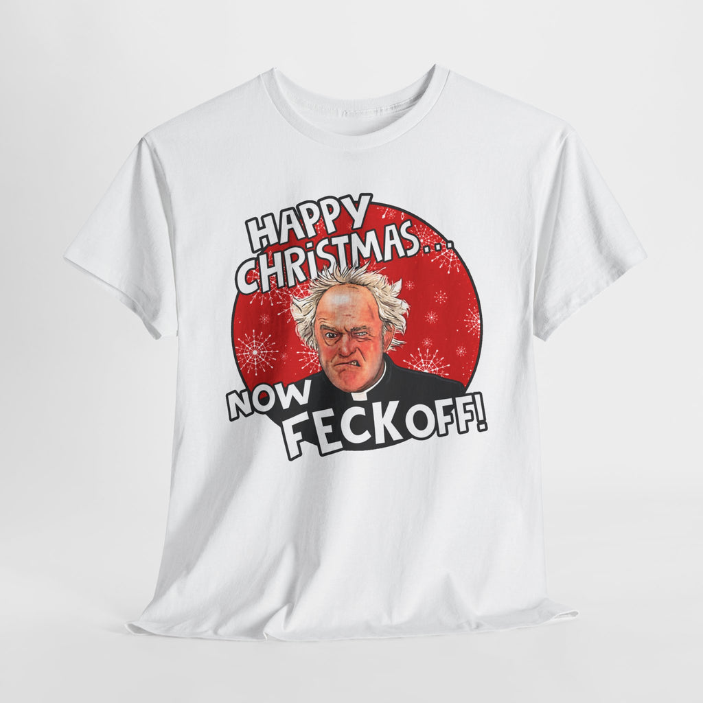 Funny Christmas Tee — “Happy Christmas… Now Feck Off!” Holiday Graphic T-Shirt