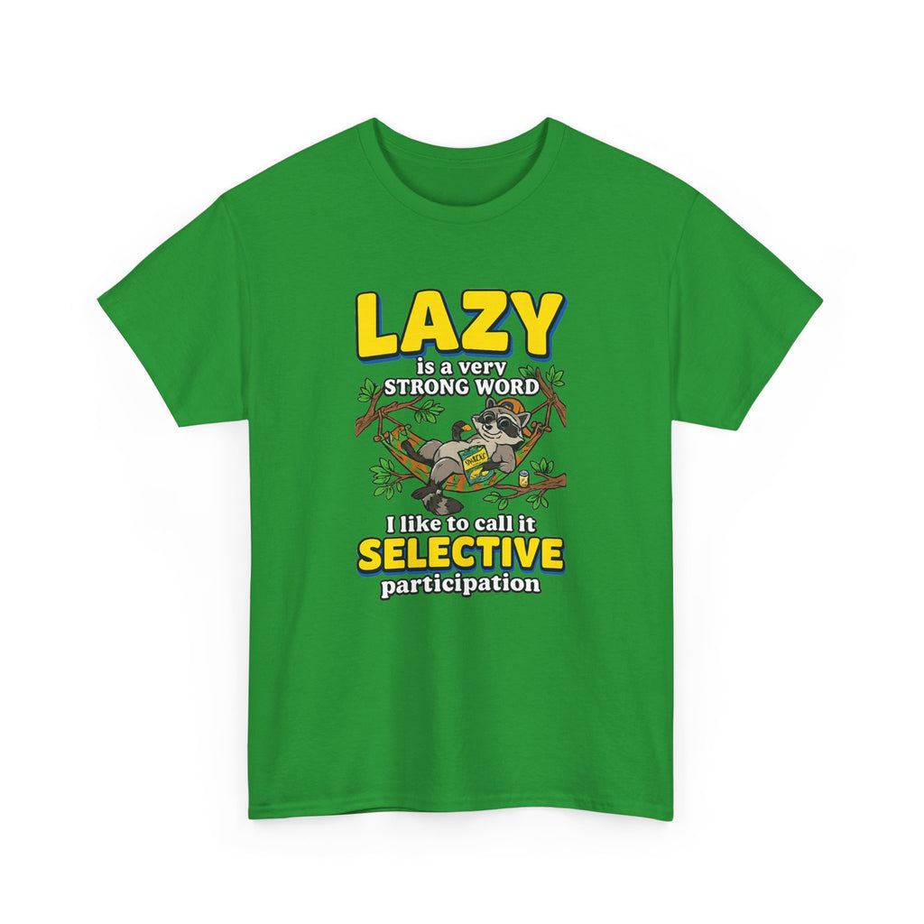 Lazy Is a Strong Word Tee — "Selective Participation" Funny Sloth T-Shirt