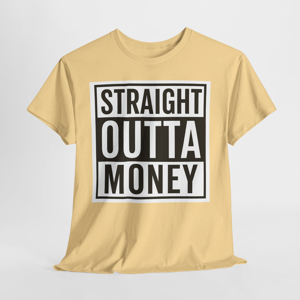 T-Shirt — "Straight Outta Money" Graphic Tee
