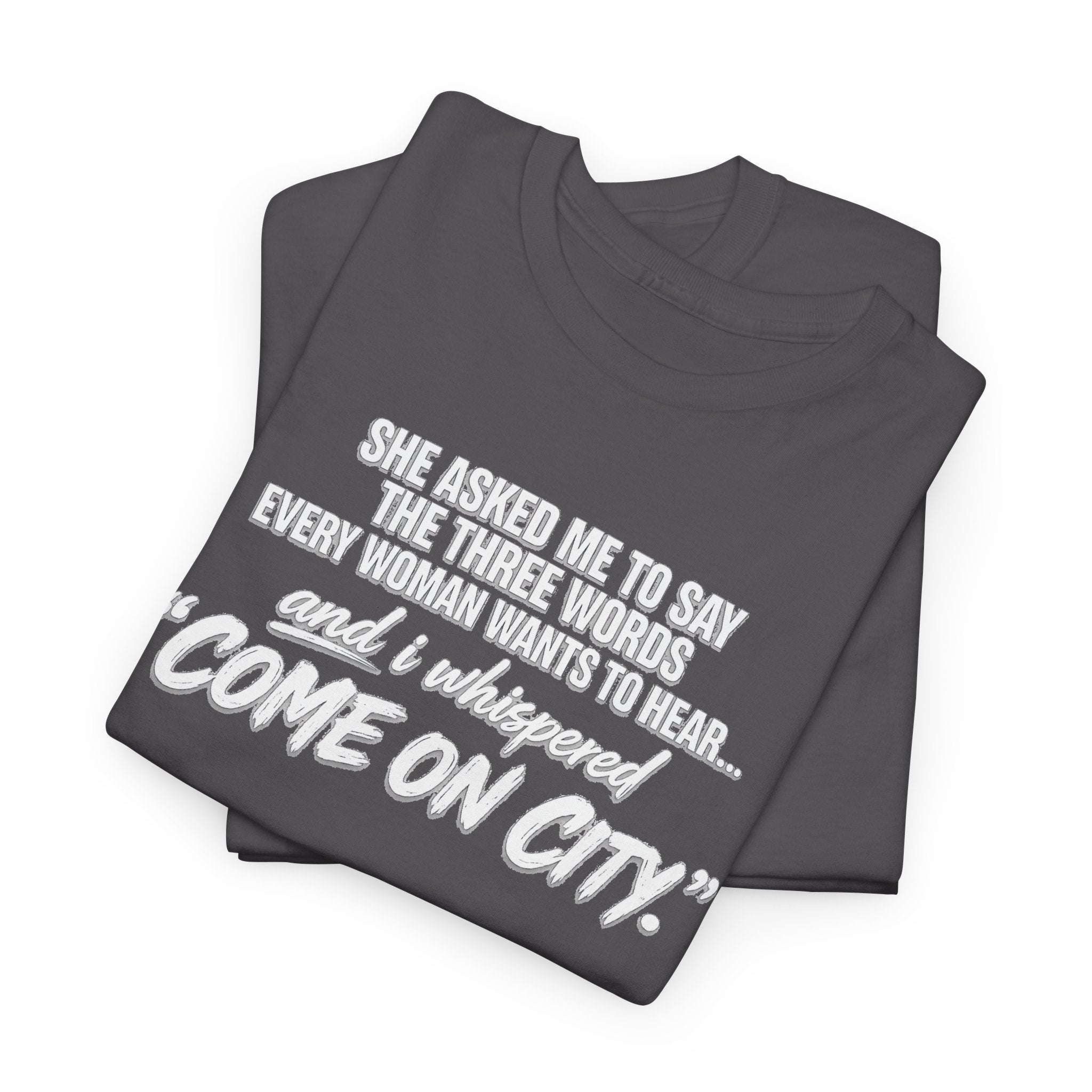Come On City Graphic Tee — Funny Quote Urban T‑Shirt