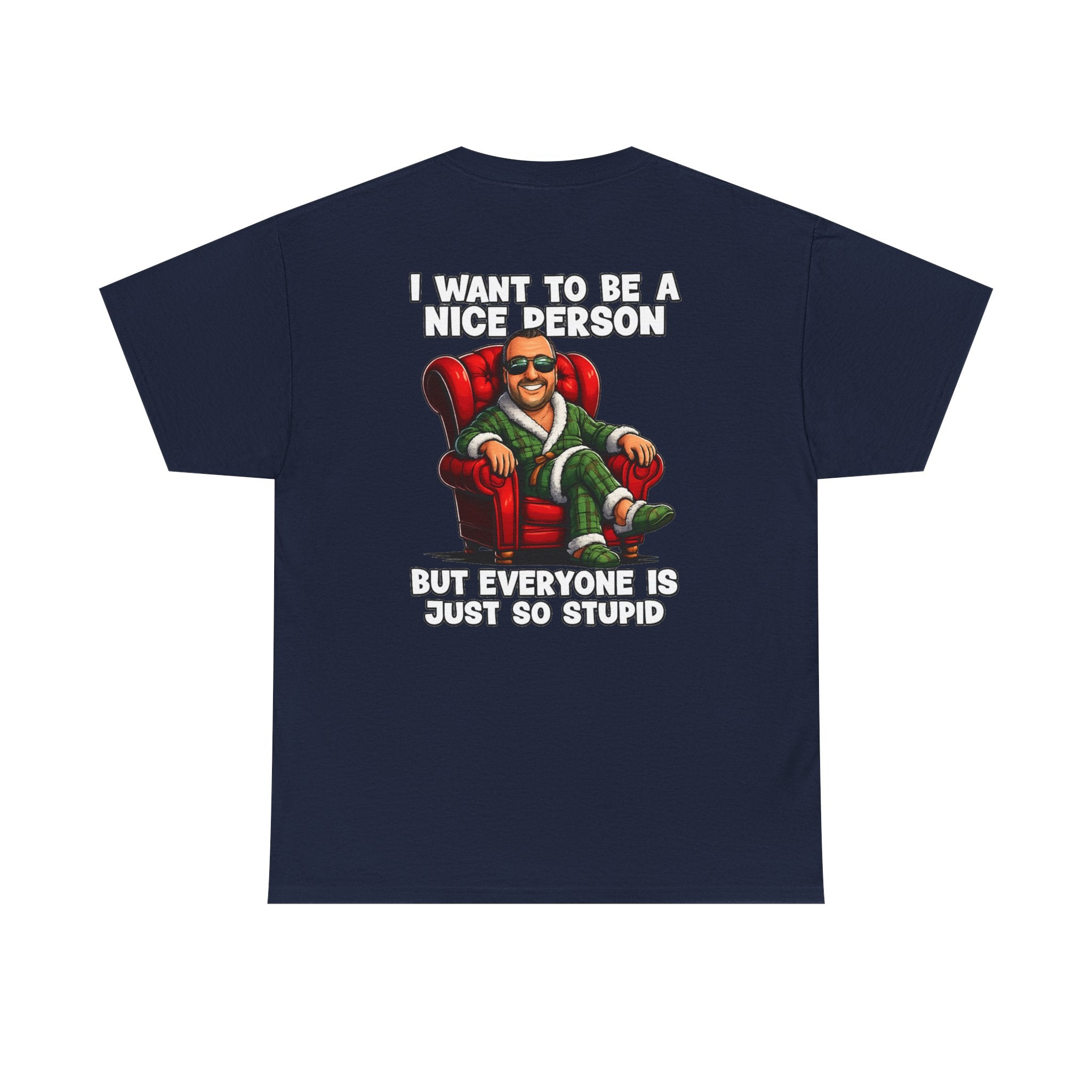 I Want To Be A Nice Person Tee — Funny Sarcastic Graphic T-Shirt