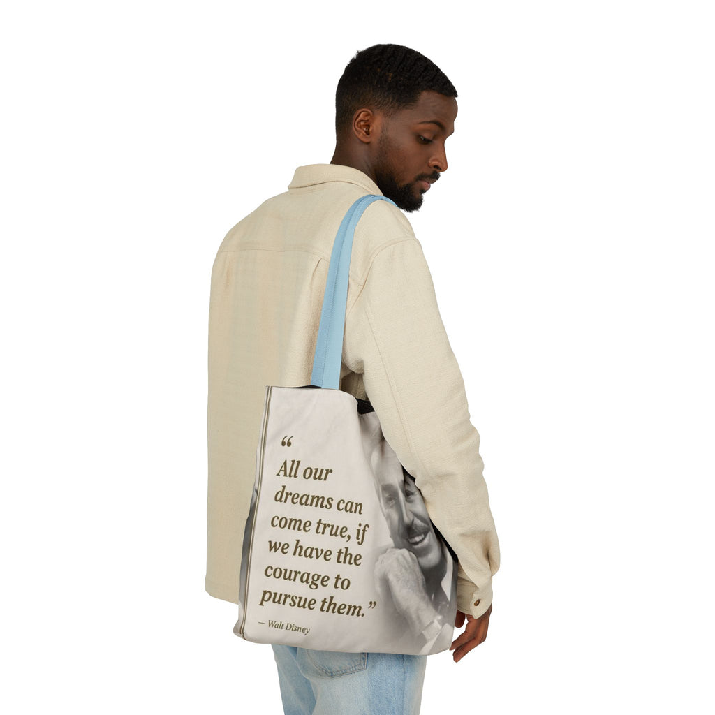 Tote Bag — Walt Disney Quote "All our dreams can come true, if we have the courage to pursue them."