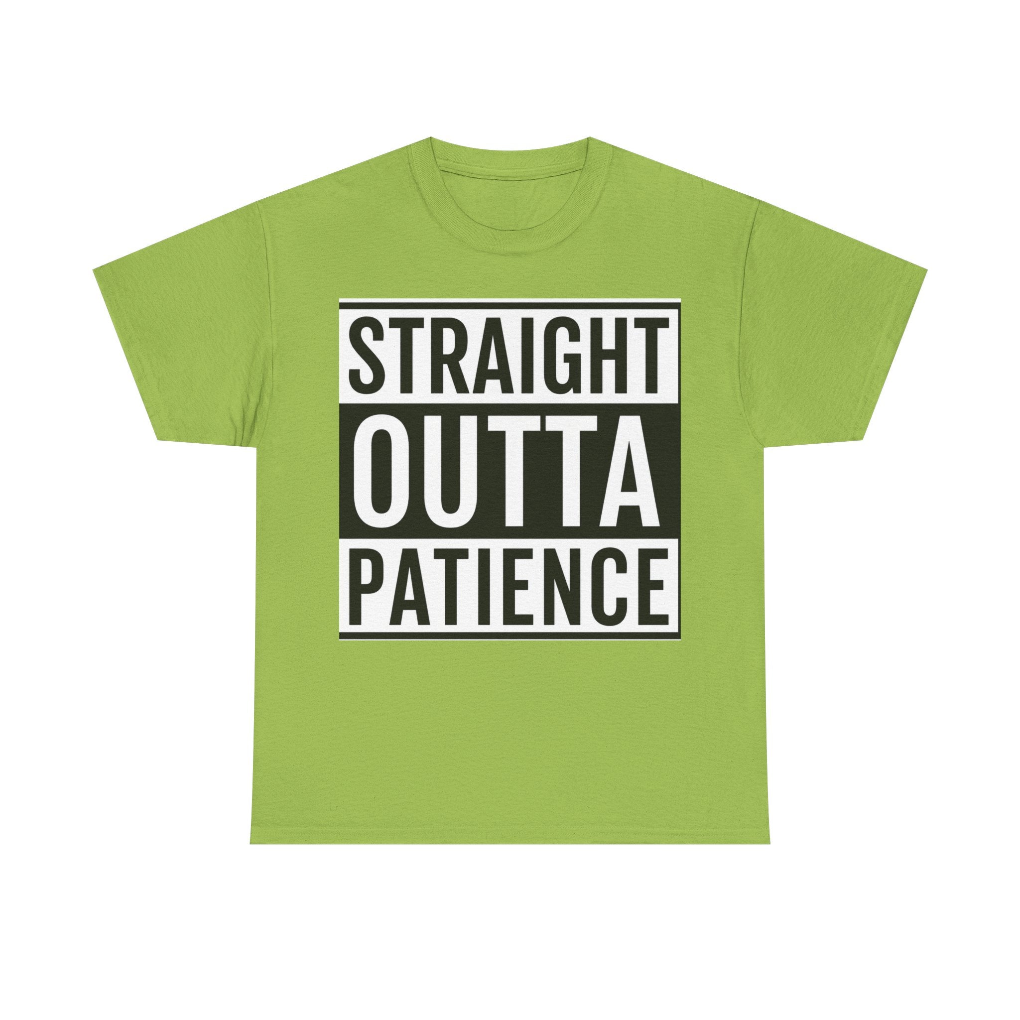 Straight Outta Patience T-Shirt — Funny Graphic Tee for Sarcastic Humor