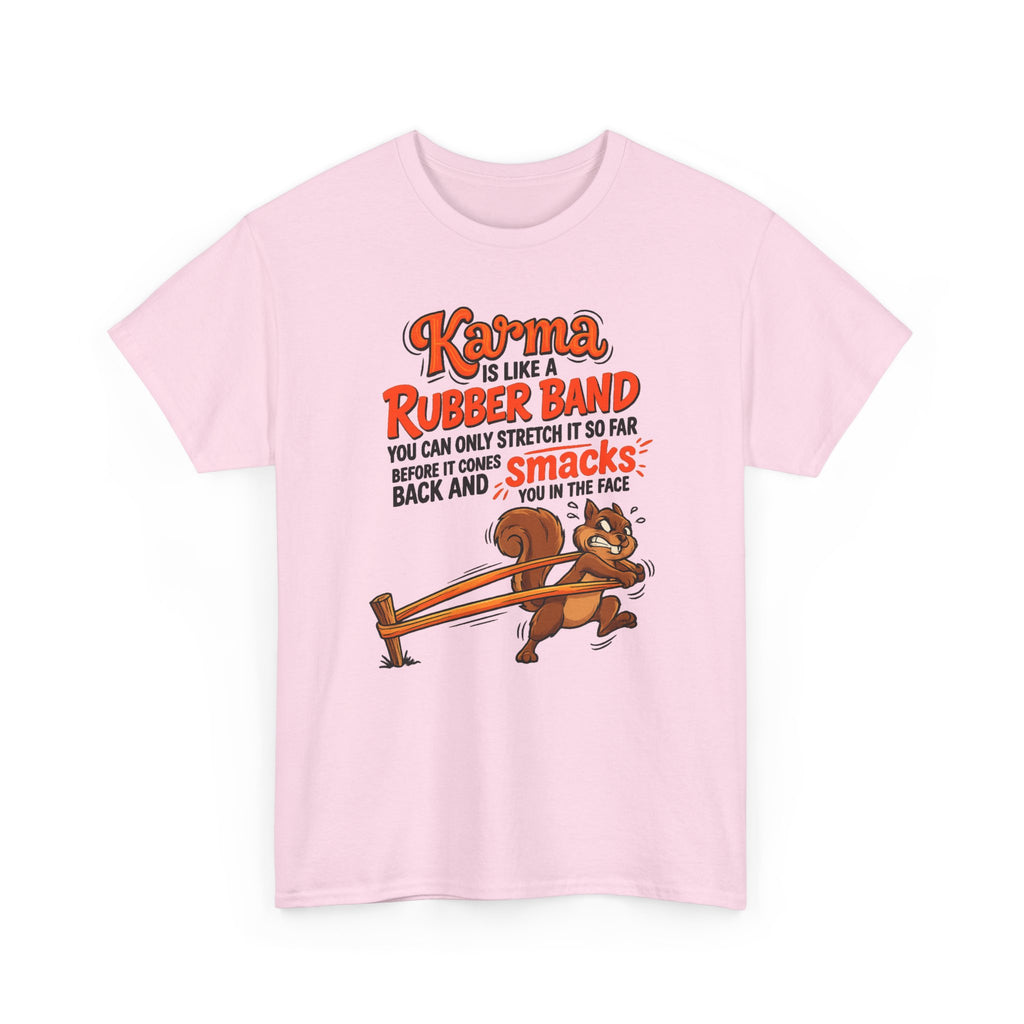 Karma Is Like a Rubber Band Graphic Tee — Funny Squirrel Karma T-Shirt