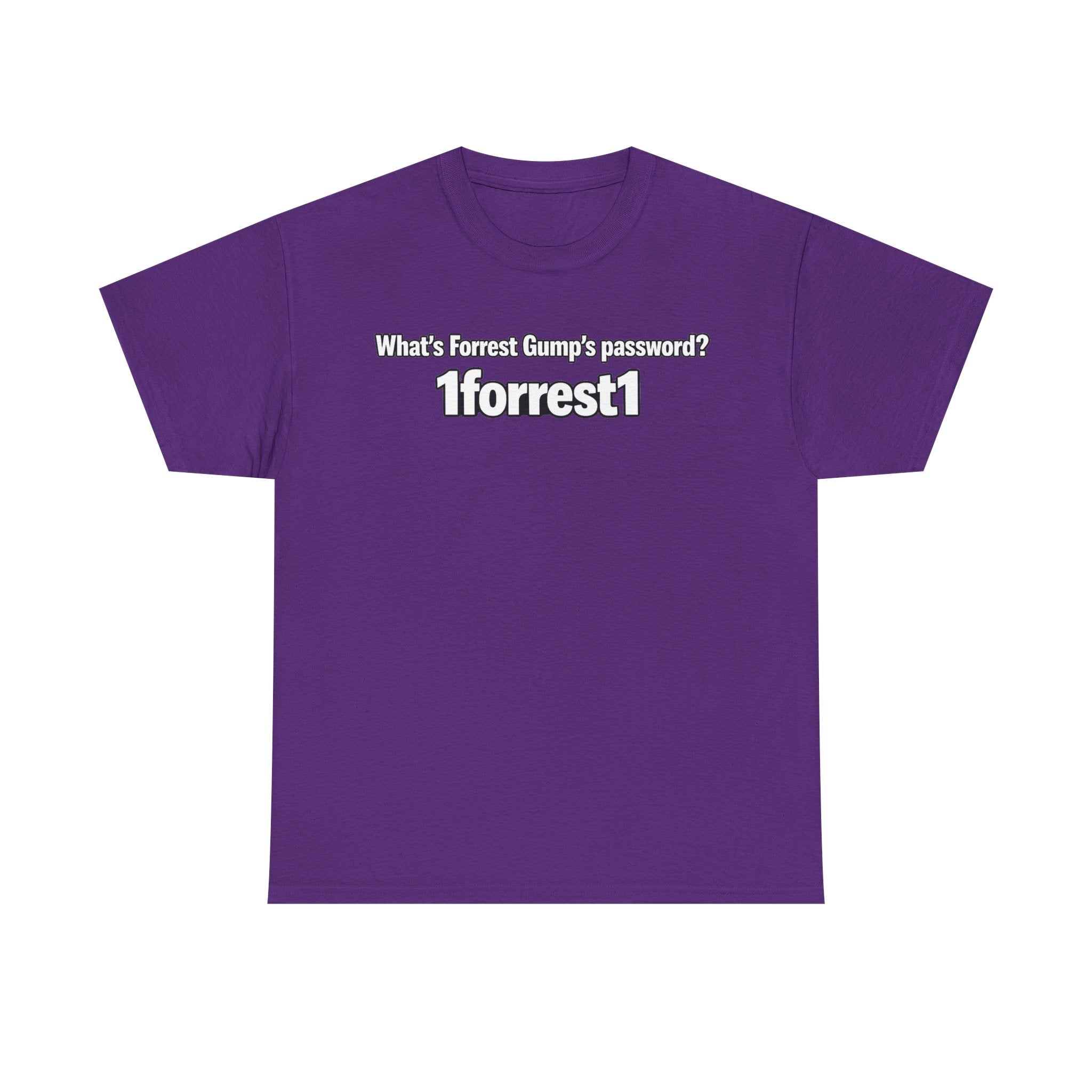 Forrest Gump Password Tee — "What's Forrest Gump's password? 1forrest1"