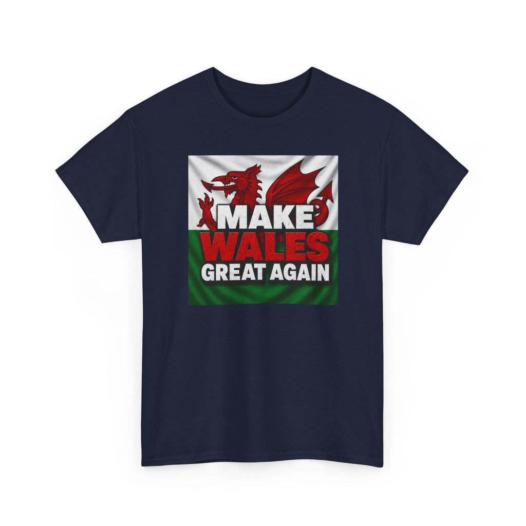 Make Wales Great Again T-Shirt — Welsh Flag Dragon Political Slogan Tee