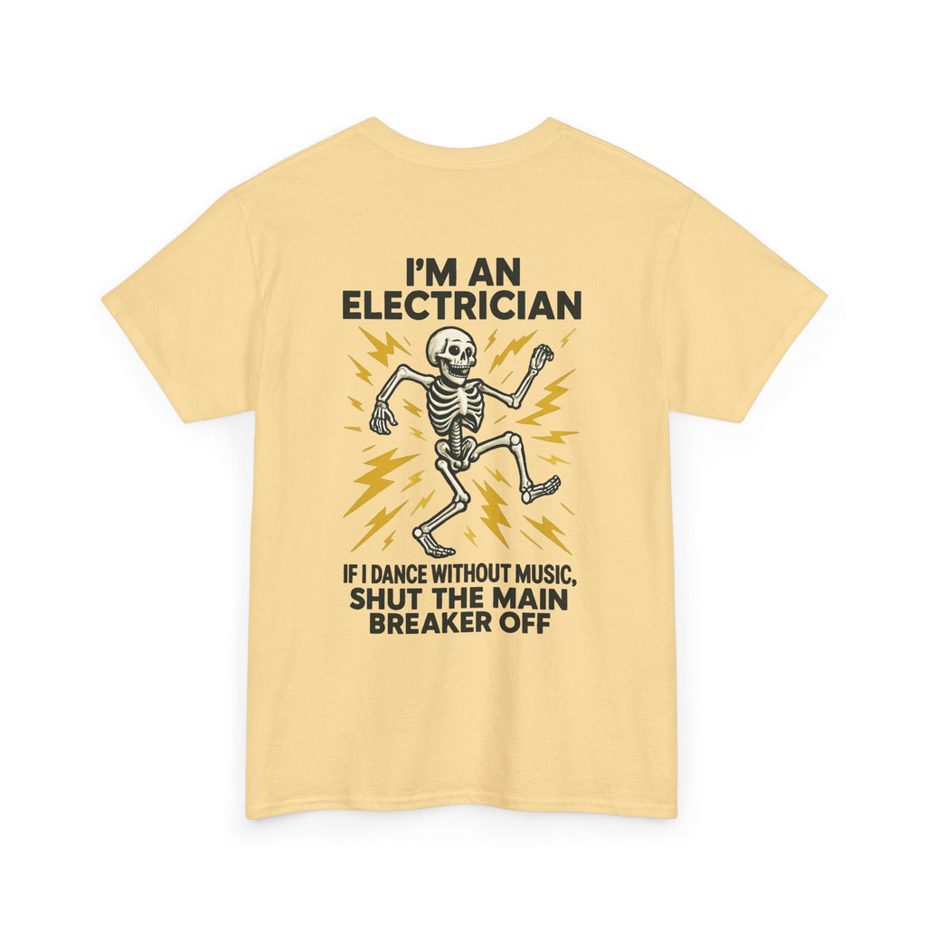 Electrician Skeleton Tee — "I'm an Electrician: If I Dance Without Music, Shut the Main Breaker Off"