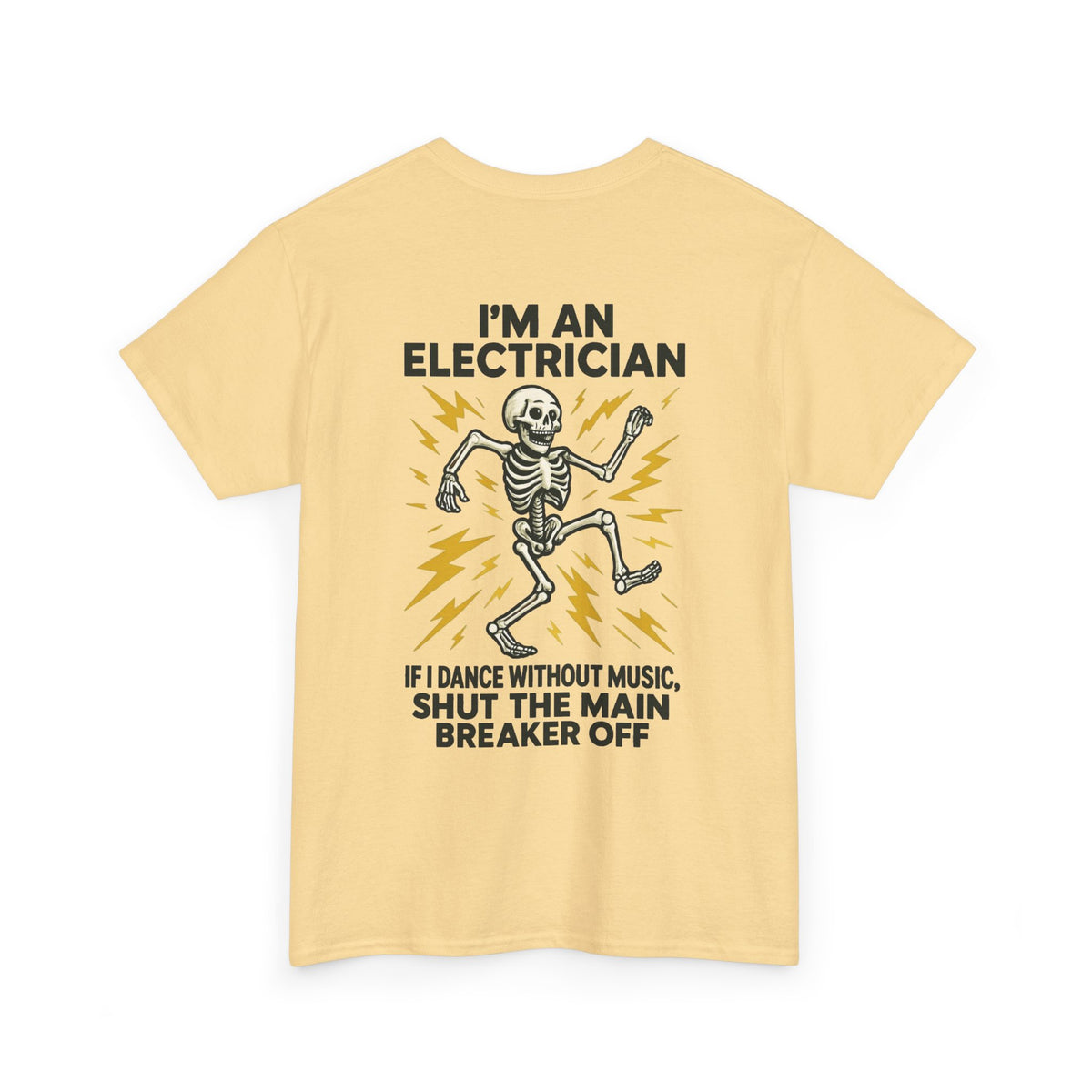 Electrician Skeleton Tee — "I'm an Electrician: If I Dance Without Music, Shut the Main Breaker Off"