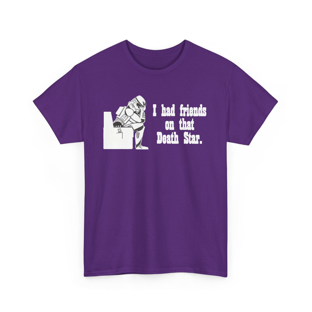 Death Star Humor T‑Shirt – “I had friends on that Death Star.”