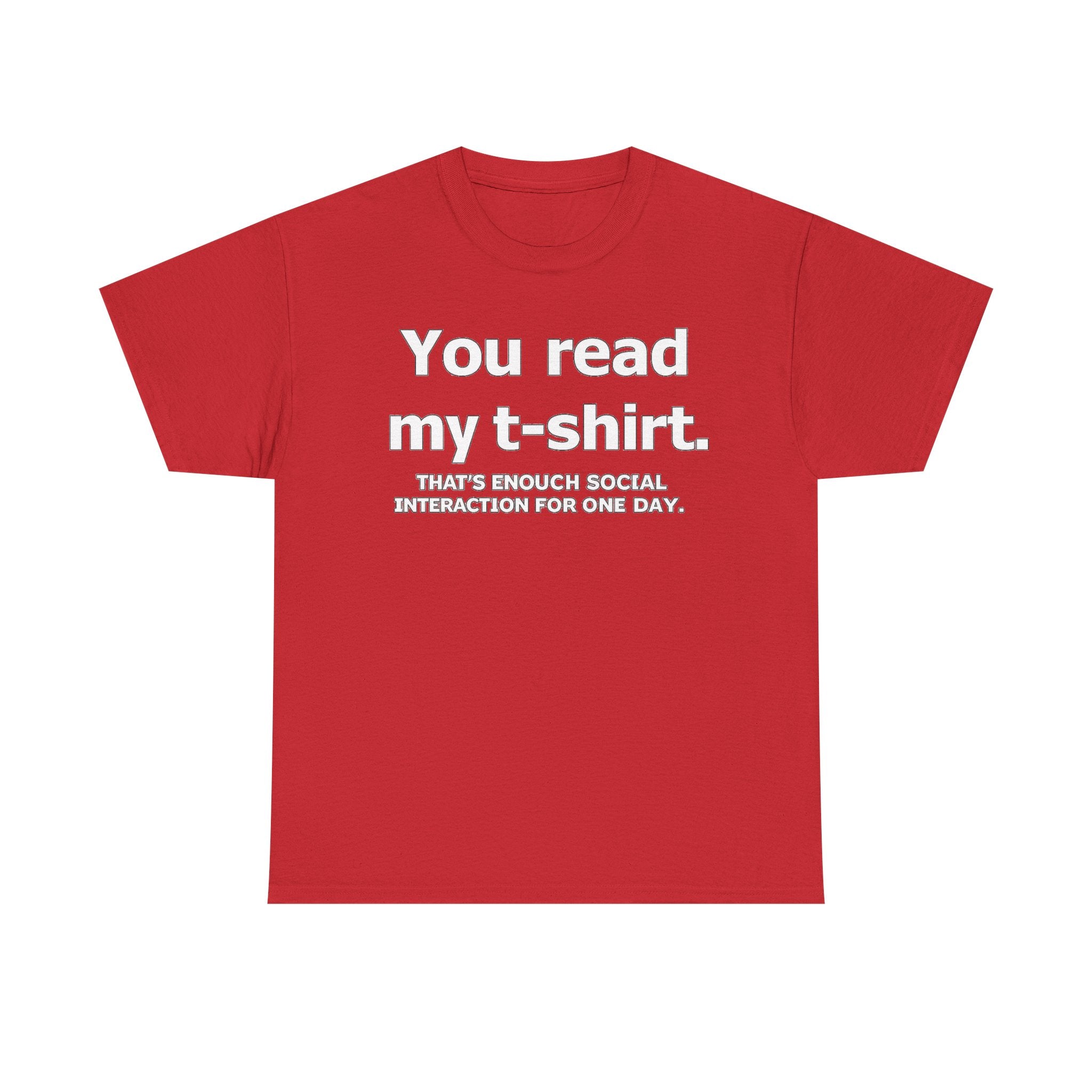You Read My T‑Shirt Tee — Funny Introvert Shirt ("That's Enough Social Interaction For One Day")