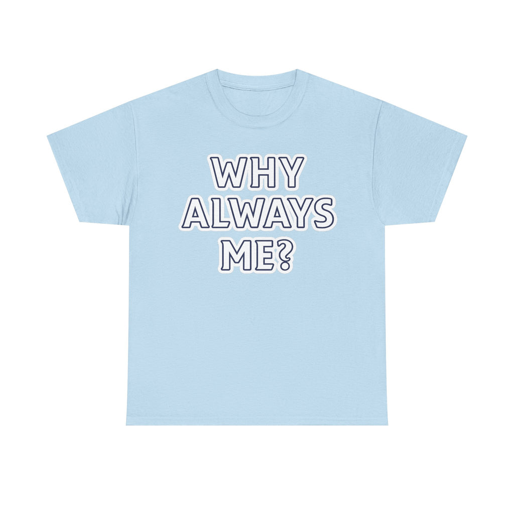 "Why Always Me?" Manchester City Inspired Graphic Tee