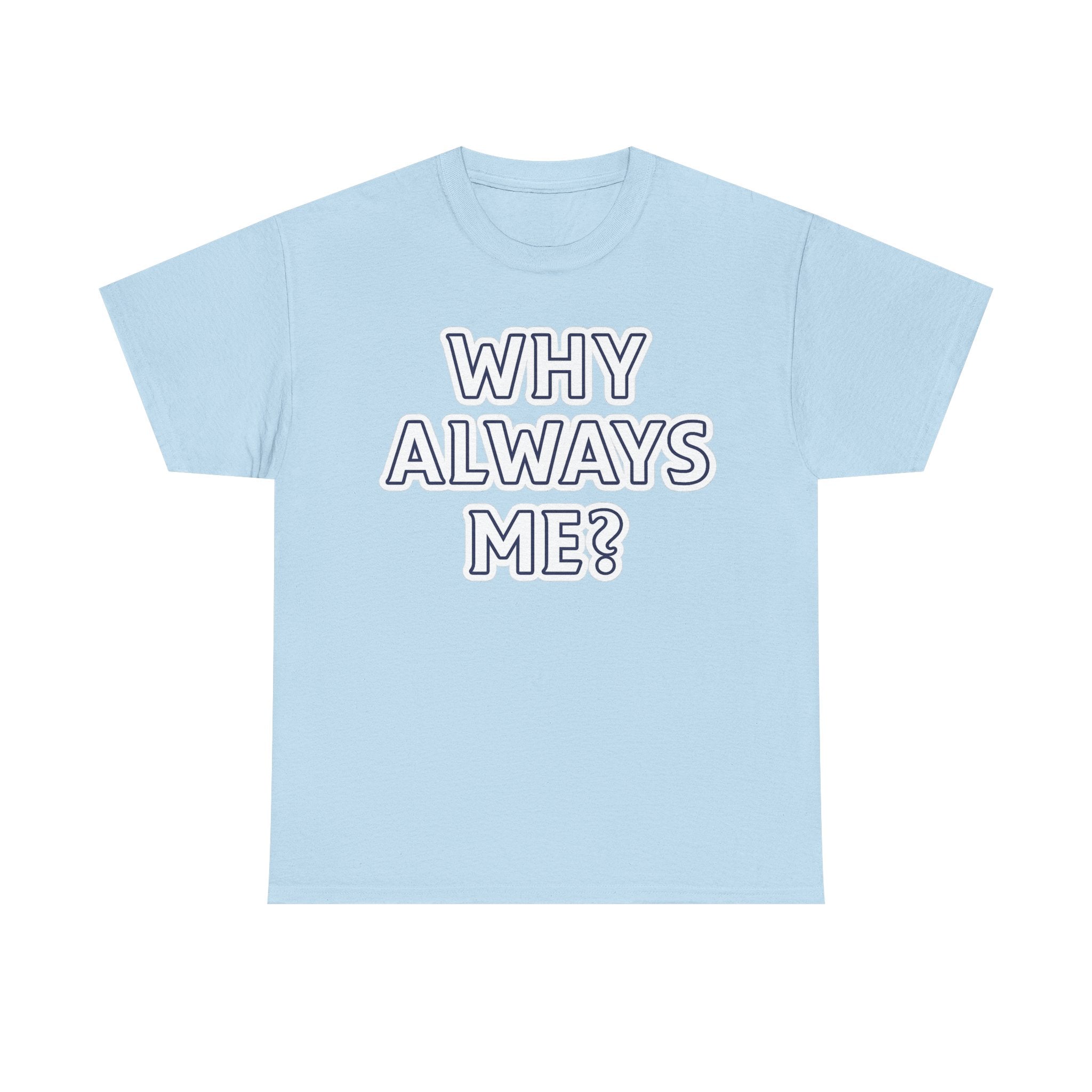 "Why Always Me?" Manchester City Inspired Graphic Tee