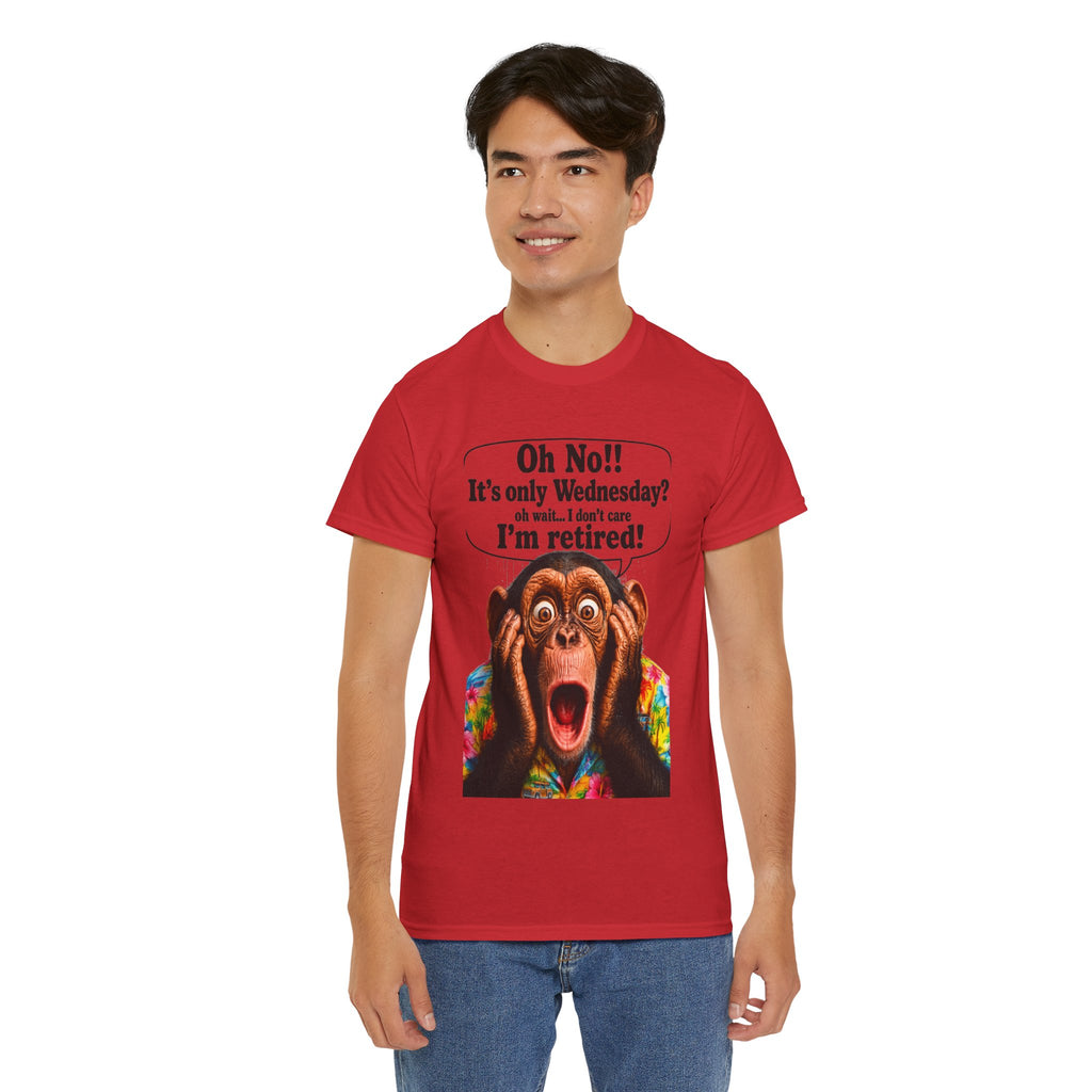 Retired & Loving It T‑Shirt — Funny Monkey "Oh No!! It’s only Wednesday? I’m retired!" Retirement Tee