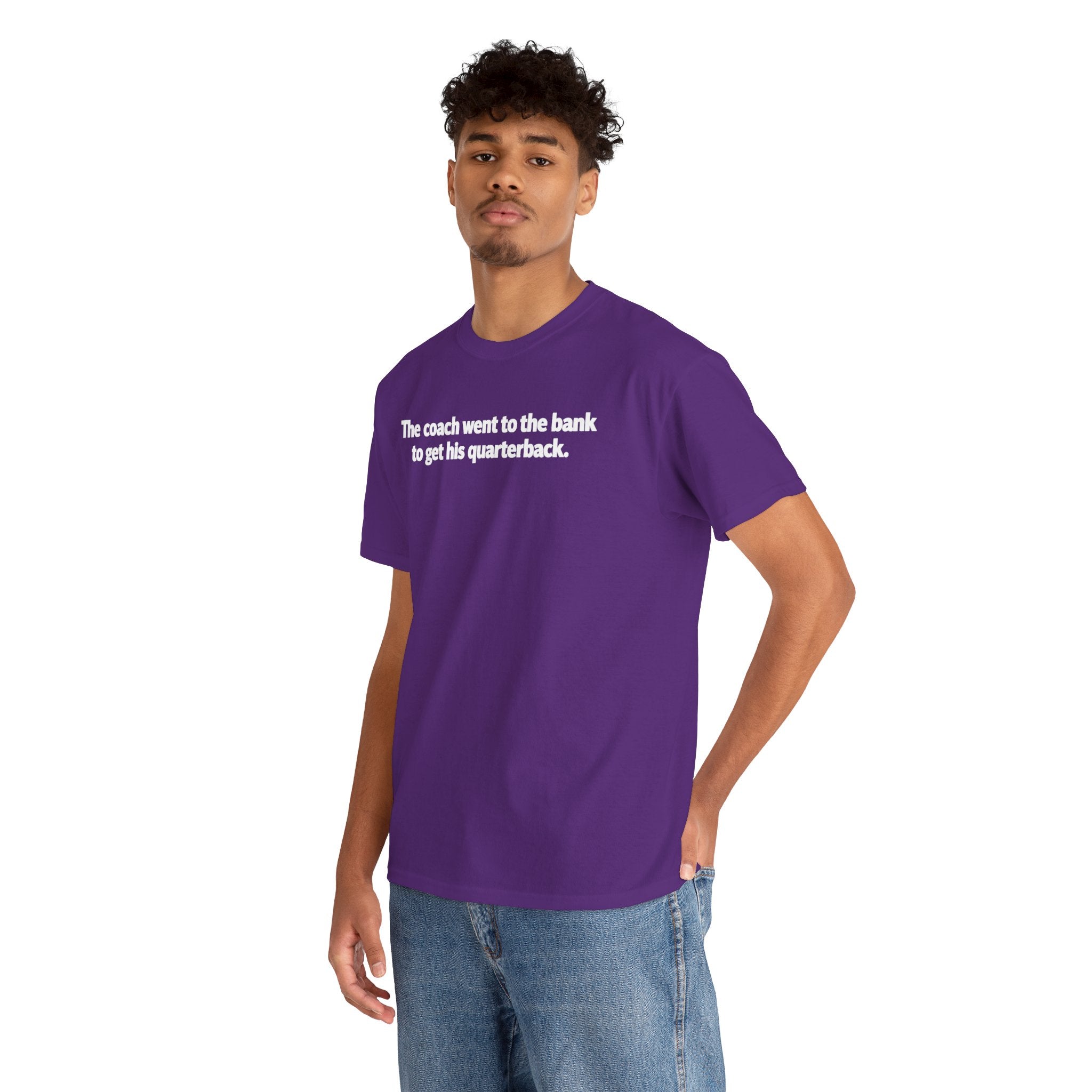 Tee — "The coach went to the bank to get his quarterback." Funny Football Quote Shirt