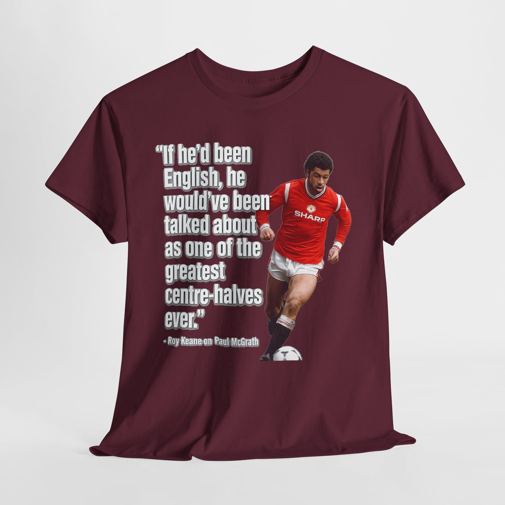 Vintage Football Tee — 'if he'd been English...' Roy Keane on Paul McGrath Quote Shirt