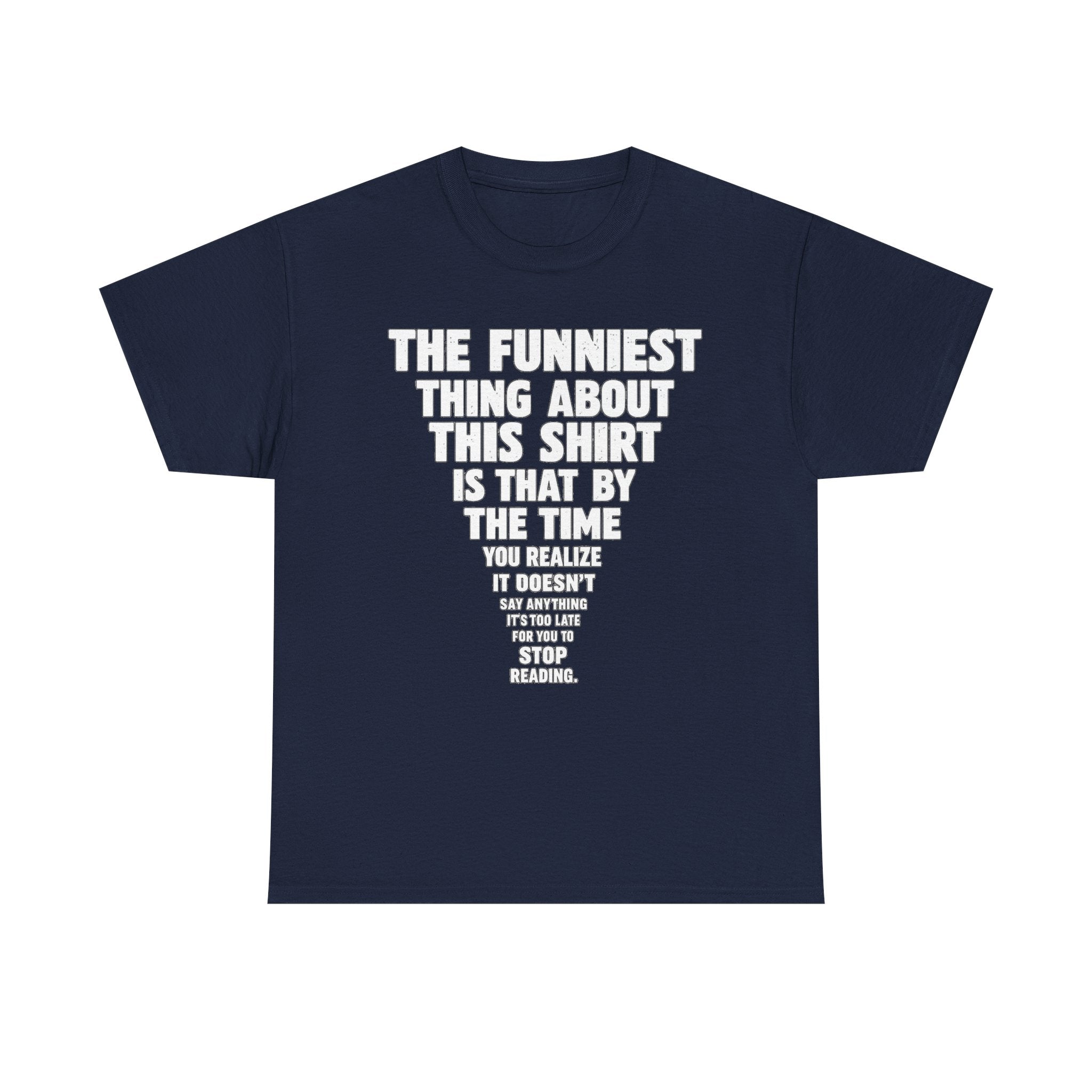 Funny Text Tee — “The Funniest Thing About This Shirt” Graphic T-Shirt