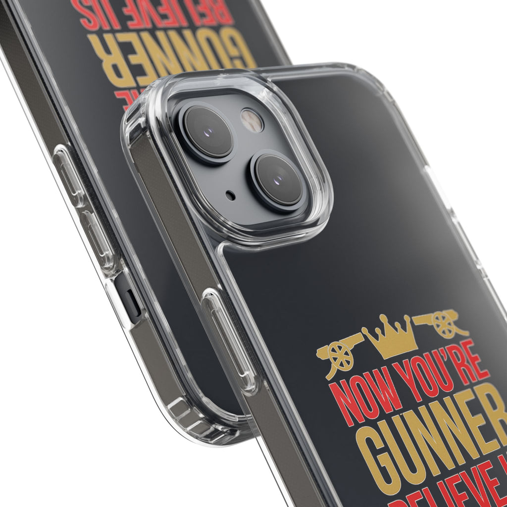 Phone Case — "Now You're Gunner Believe Us" Arsenal Champions Clear Case