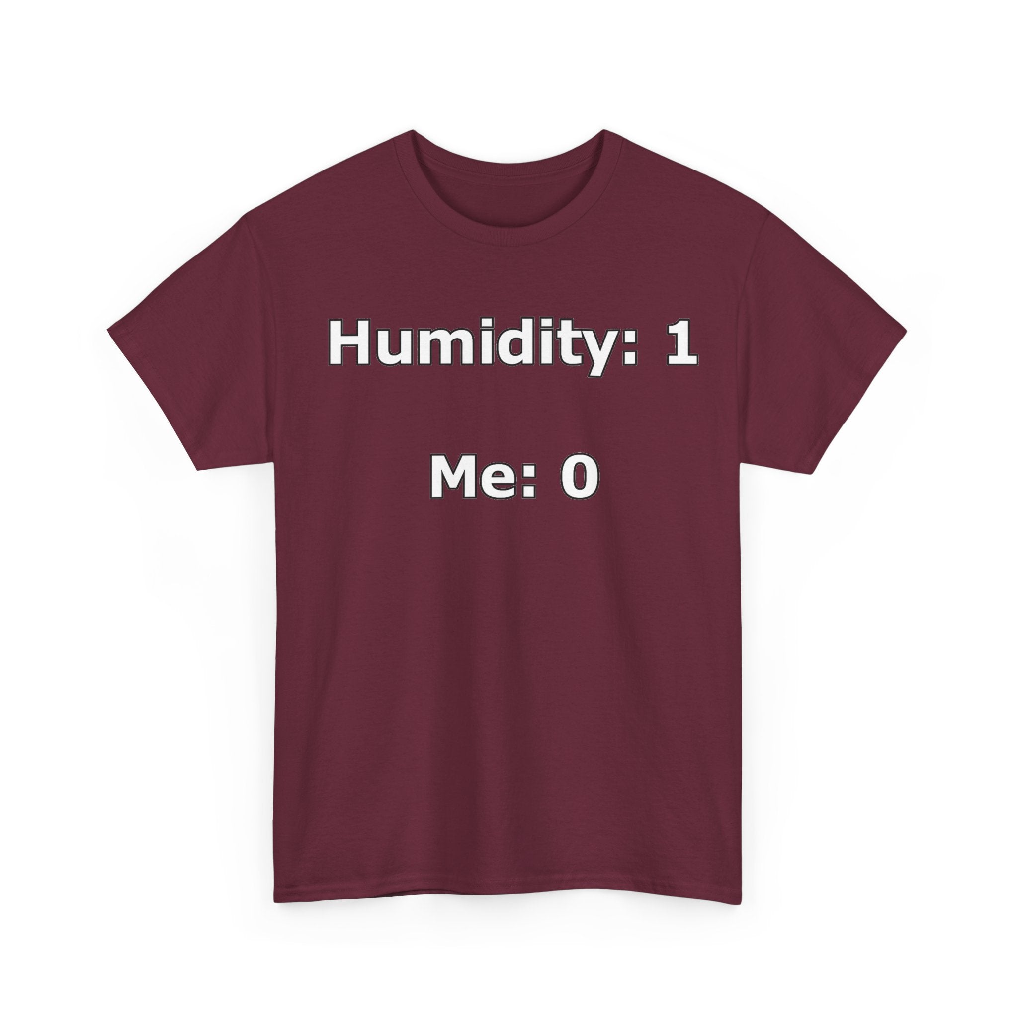 Humidity: 1 Me: 0 T-Shirt — Funny Dry Skin / Low Humidity Graphic Tee