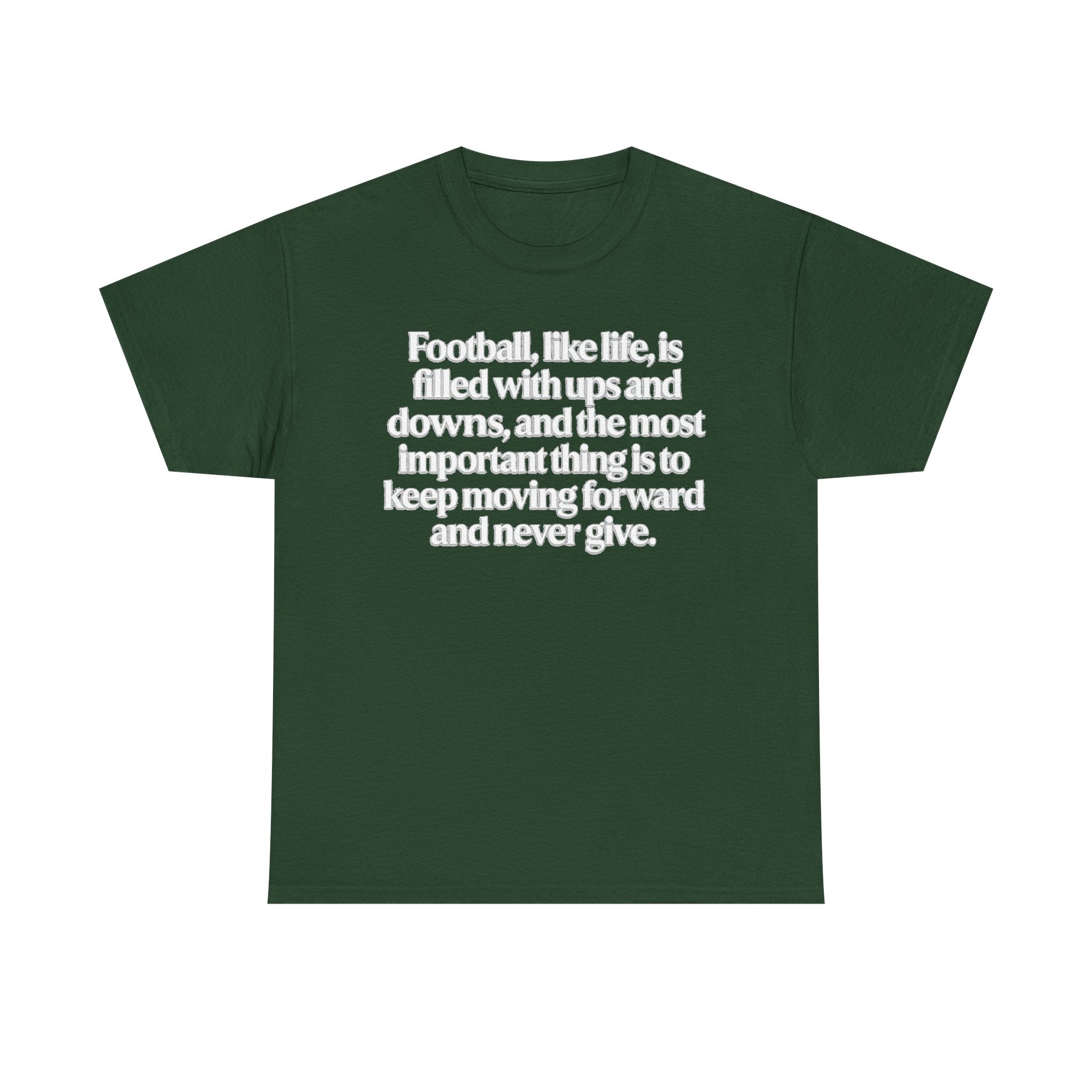 Inspirational Football Quote Tee — "Football, like life... keep moving forward"