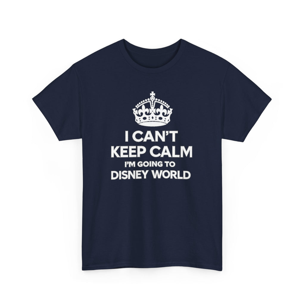I Can't Keep Calm I'm Going to Disney World T-Shirt