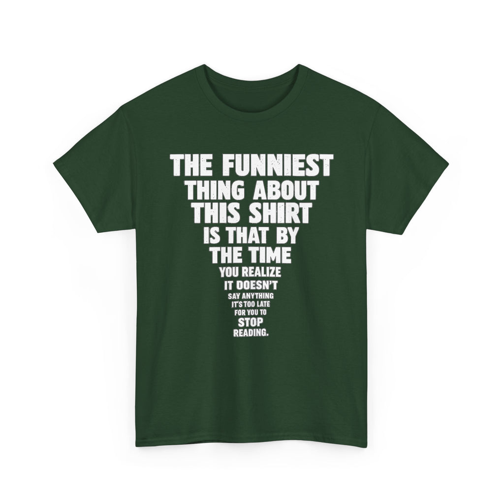 Funny Text Tee — “The Funniest Thing About This Shirt” Graphic T-Shirt