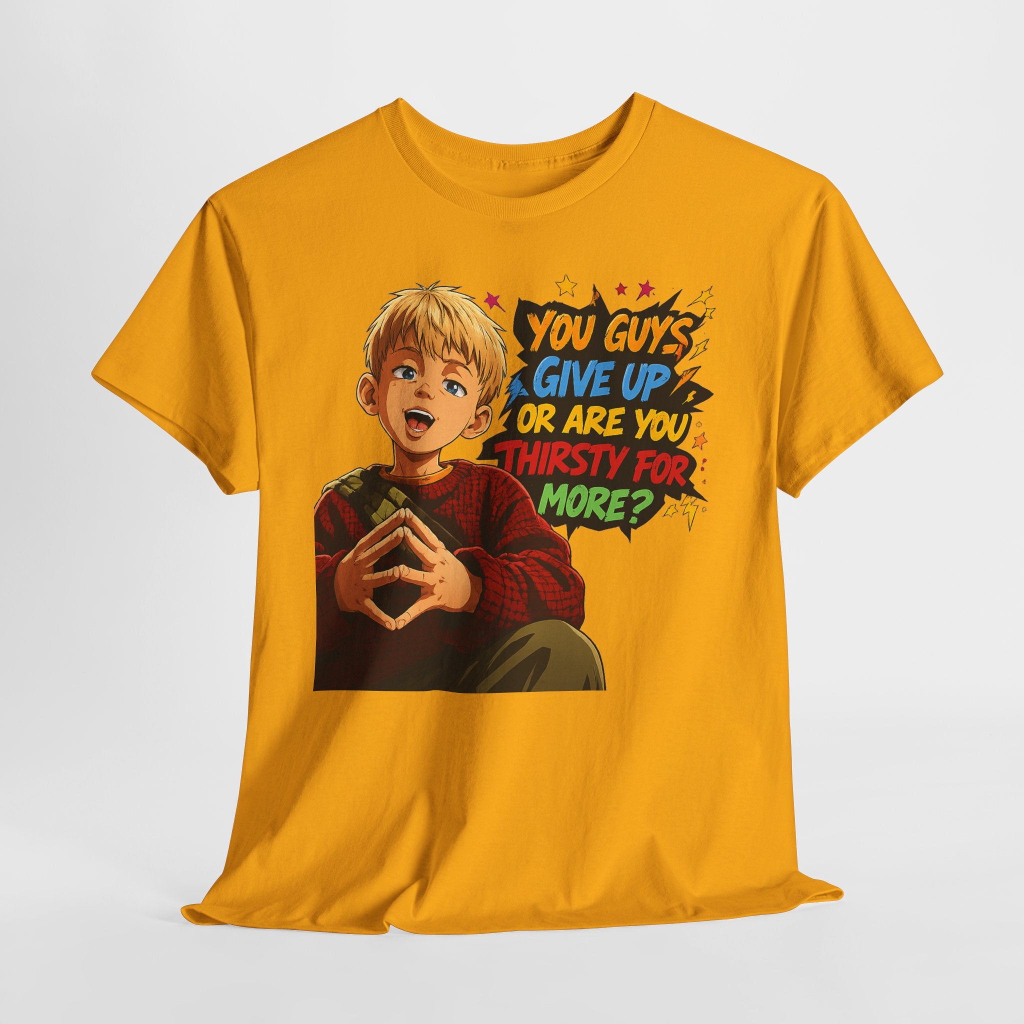Home Alone Inspired Graphic Tee — 'You Guys Give Up or Are You Thirsty for More?' Nostalgic Comic Boy T-Shirt