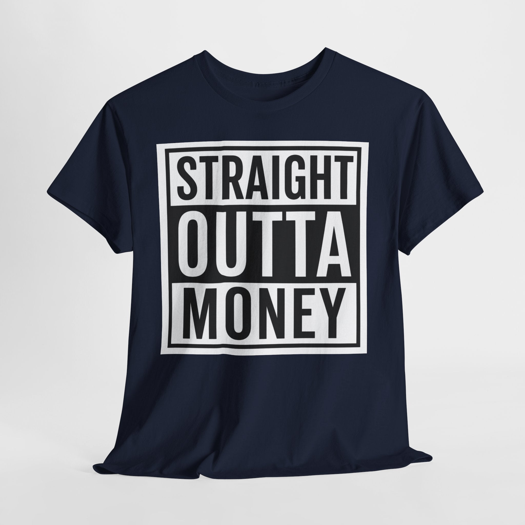 T-Shirt — "Straight Outta Money" Graphic Tee