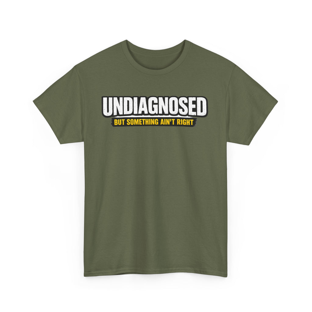 Undiagnosed Tee — "But Something Ain't Right" Awareness T-Shirt