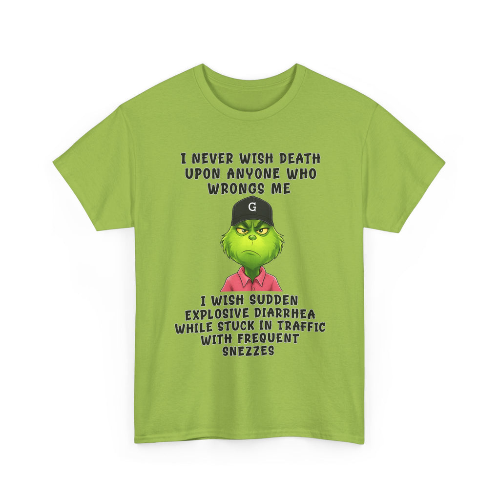 Funny Grinch Face Tee — “I Never Wish Death…” Novelty Graphic T-Shirt