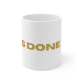 "It's Done" Arsenal Champions Gold Text Ceramic Coffee Mug — 11oz & 15oz