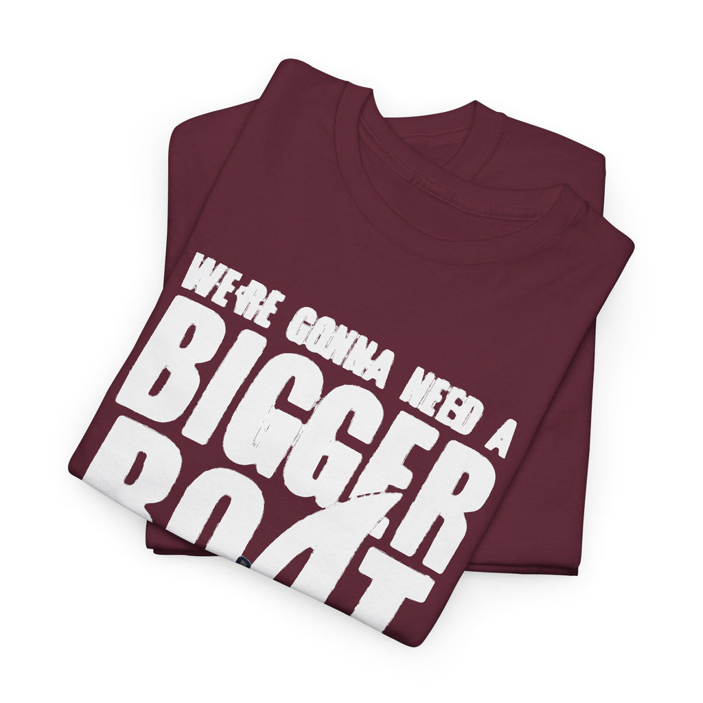 Bigger Boat Shark T-Shirt – 'We're Gonna Need a Bigger Boat' Graphic Tee