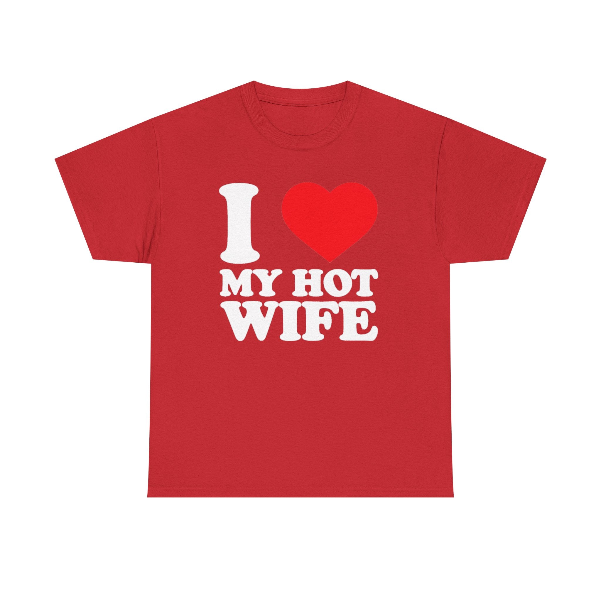 I  My Hot Wife T-Shirt - Funny Couples Tee, Romantic Gift for Husband or Wife