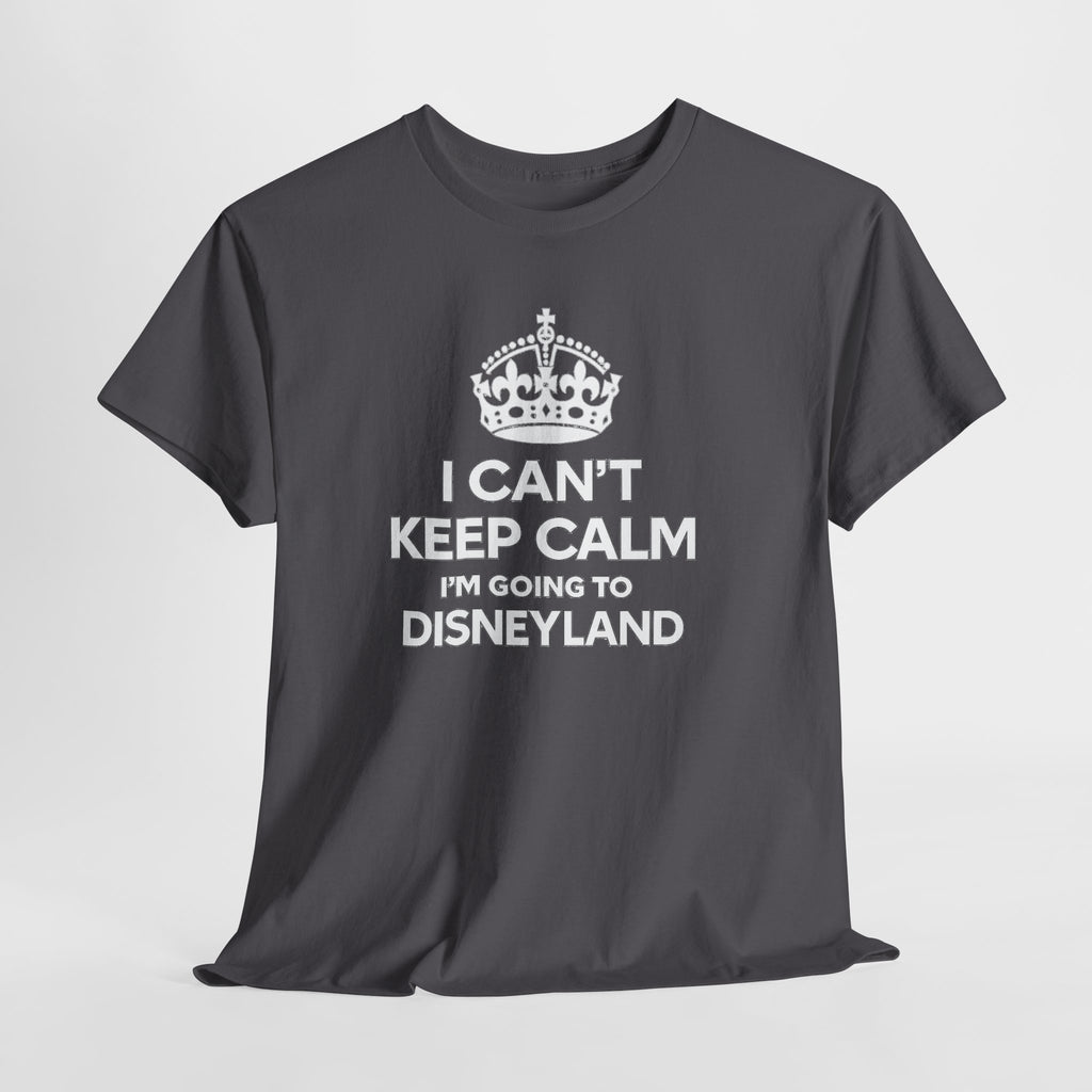 I Can't Keep Calm I'm Going to Disneyland T-Shirt