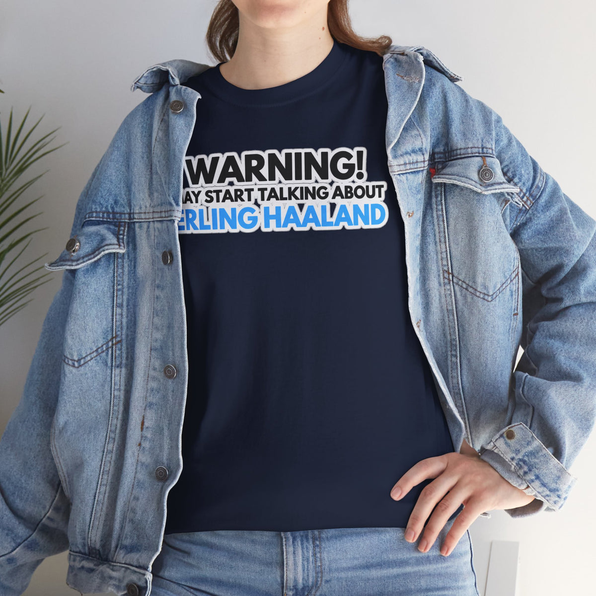Warning! May Start Talking About Erling Haaland T-Shirt