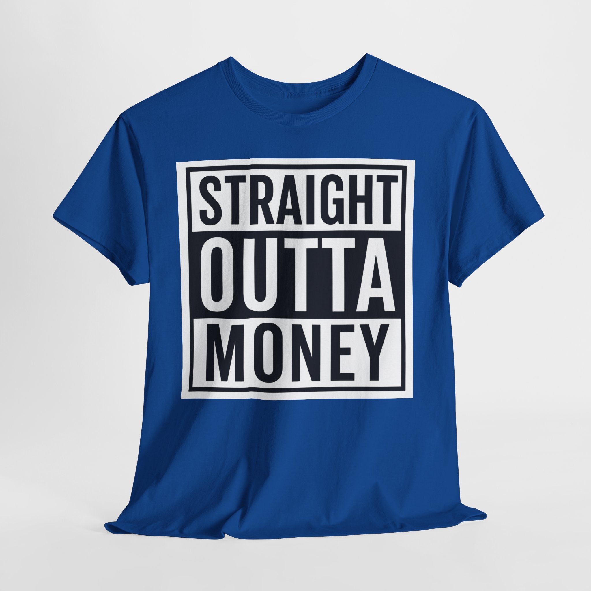 T-Shirt — "Straight Outta Money" Graphic Tee
