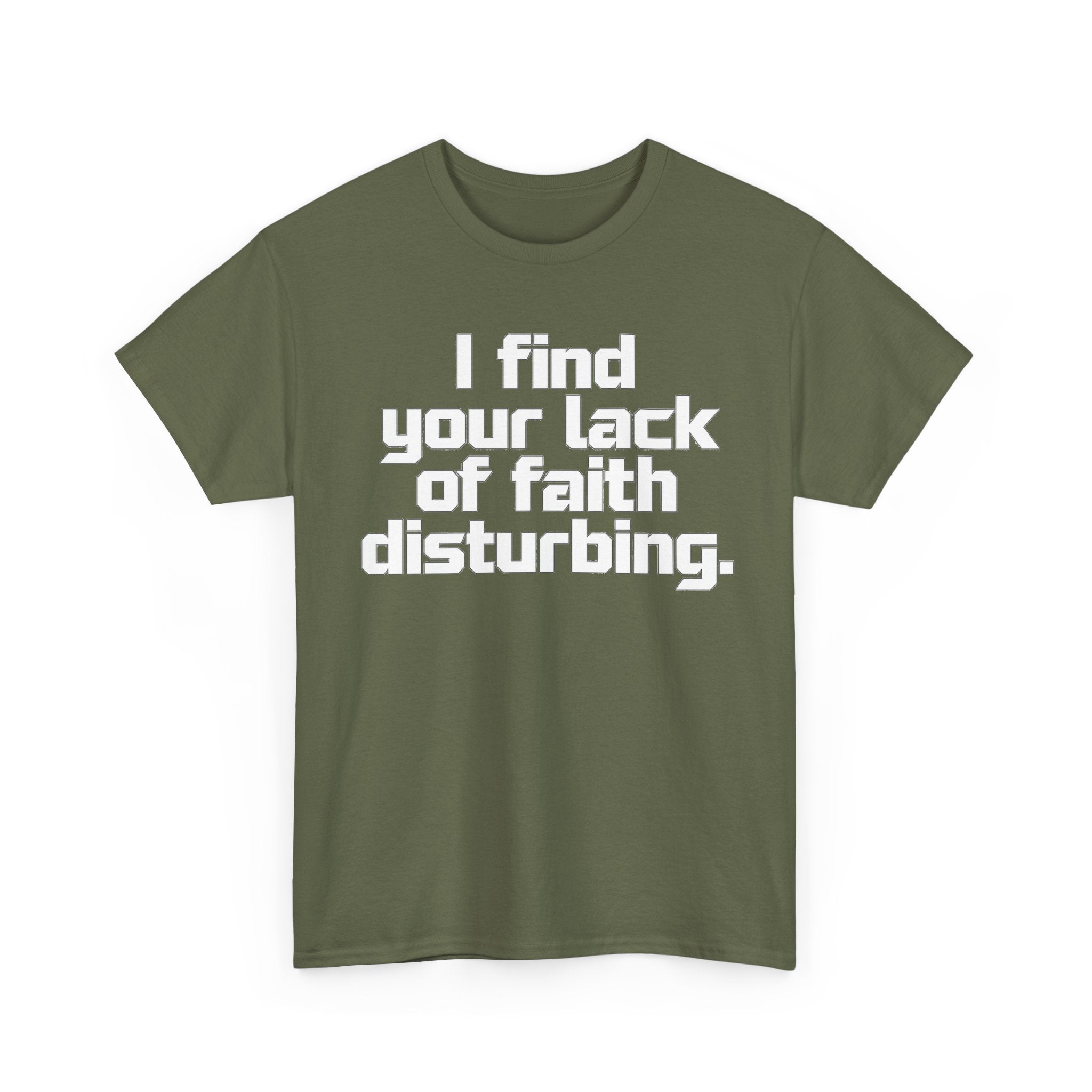 I Find Your Lack of Faith Disturbing T-Shirt