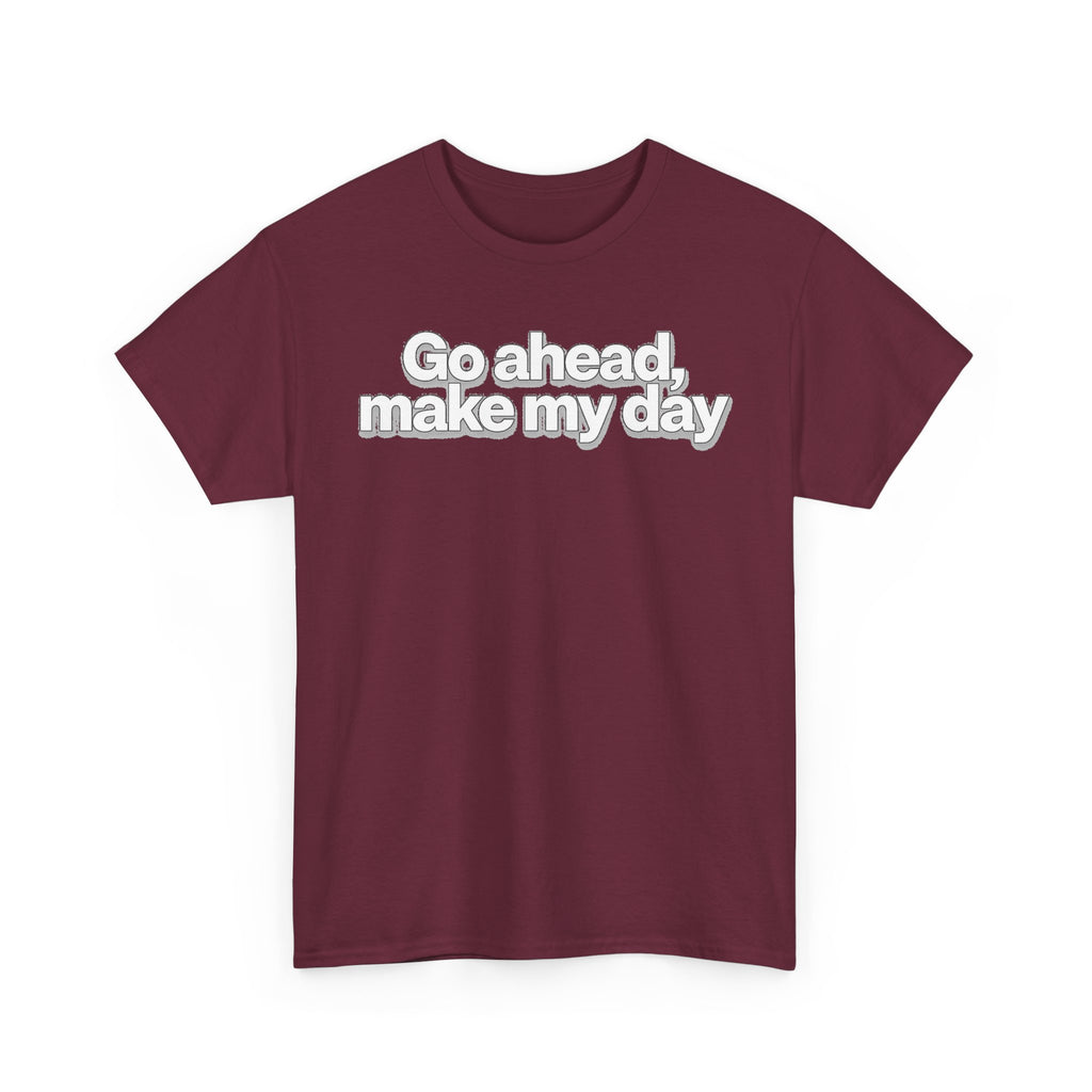 Go Ahead, Make My Day Tee - Bold Statement Graphic T-Shirt