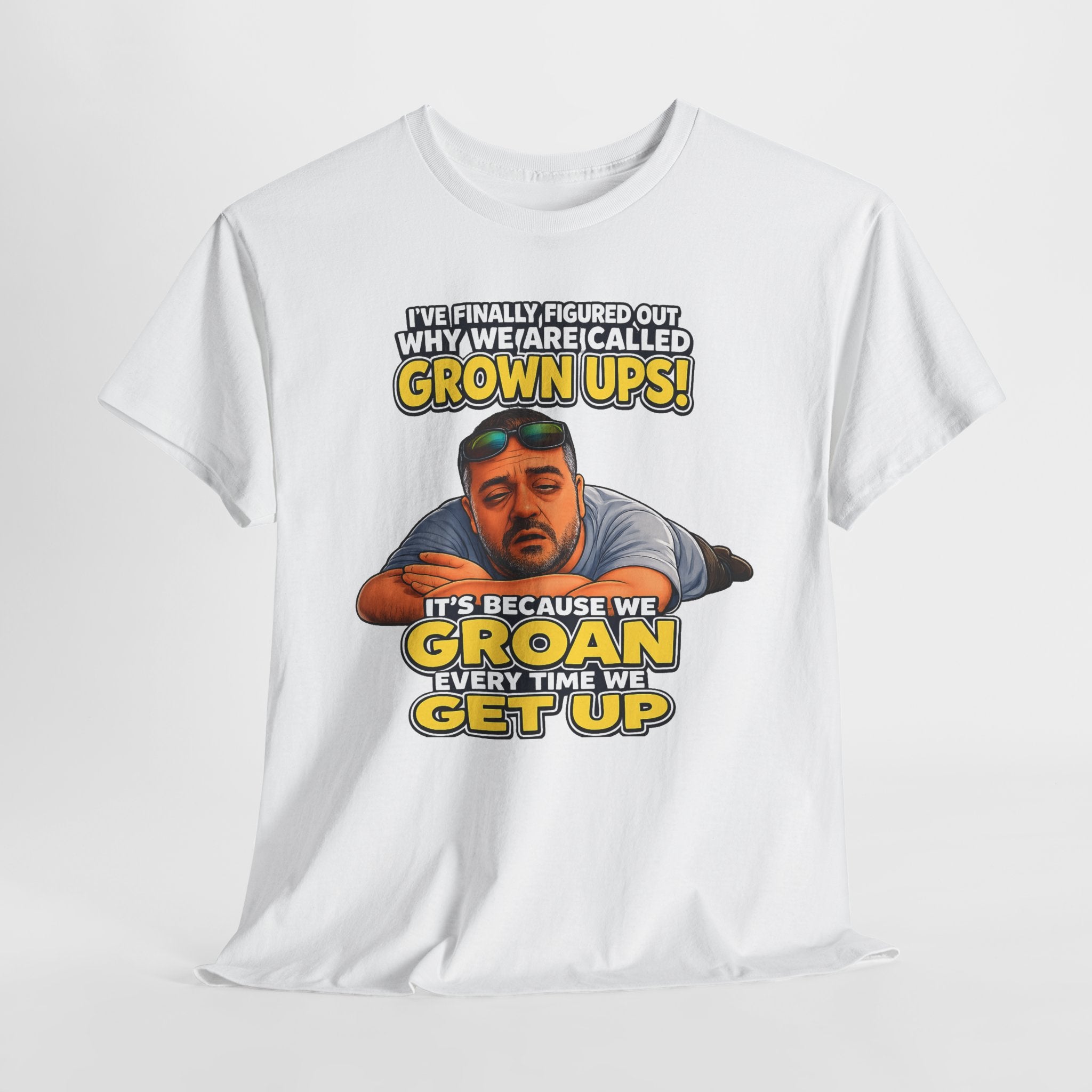 Funny "Grown Ups" T-Shirt — "We Groan Every Time We Get Up" Graphic Tee
