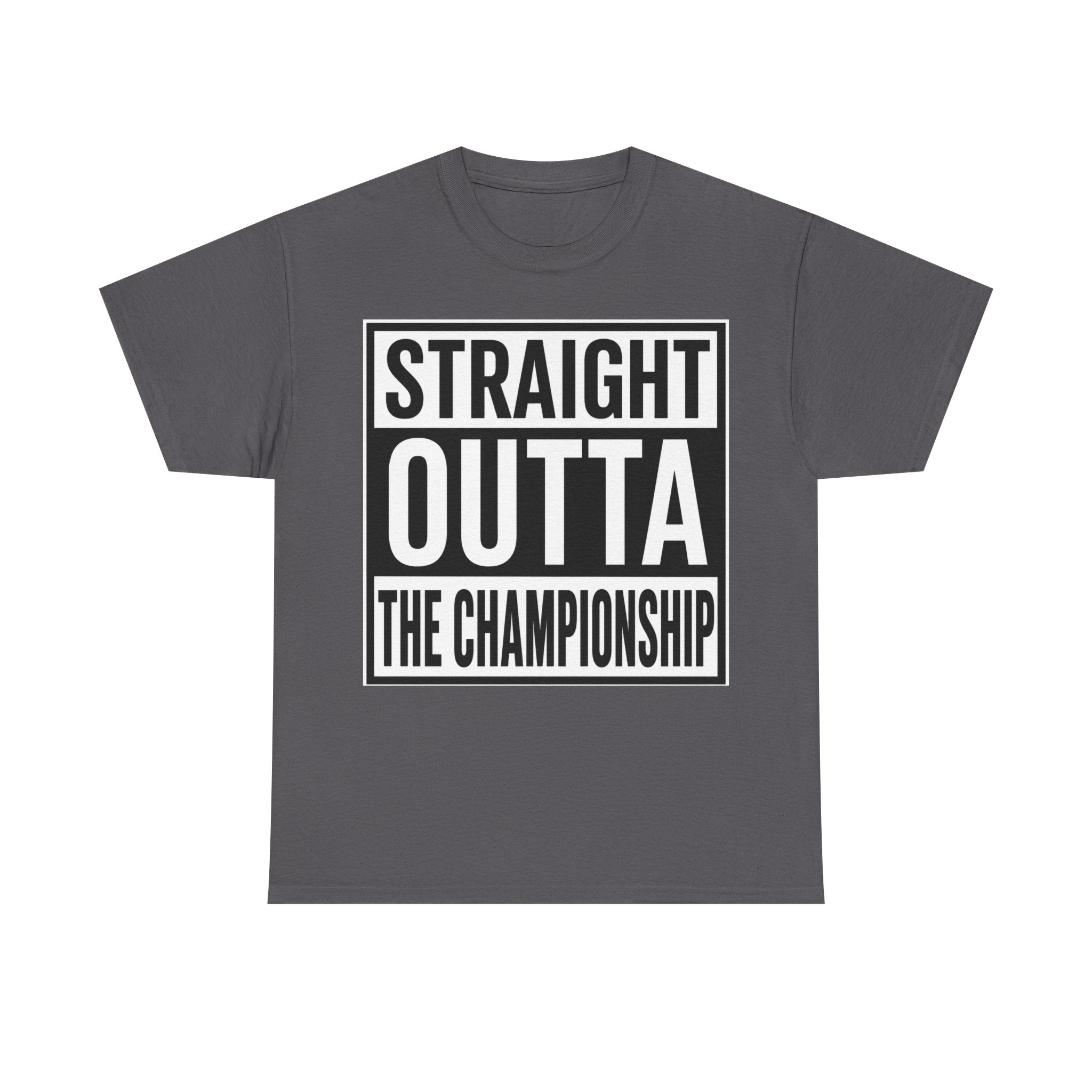 Straight Outta The Championship T-Shirt