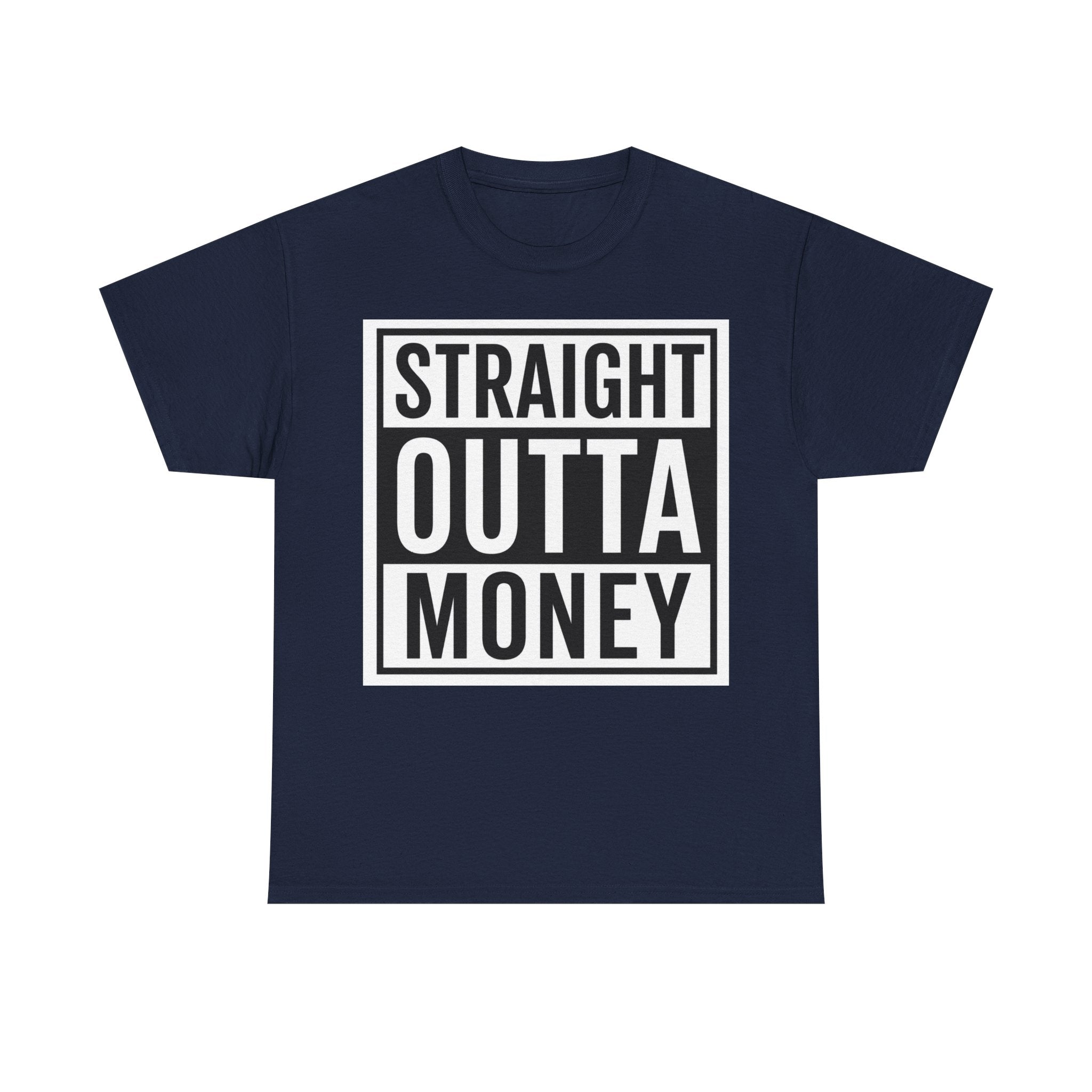 T-Shirt — "Straight Outta Money" Graphic Tee