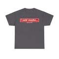 I Said Maybe Tee — Minimalist Red Logo Graphic T‑Shirt