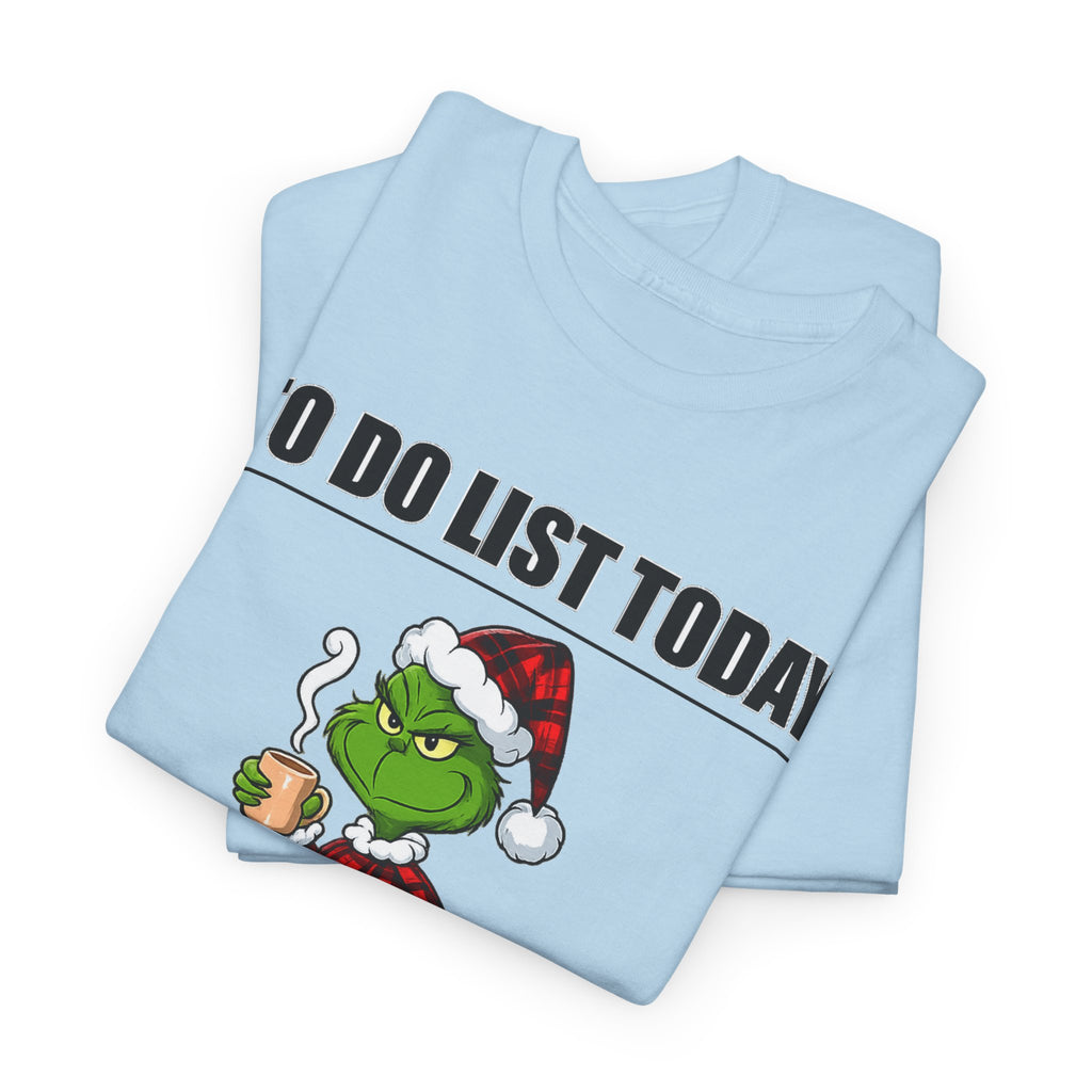 Grumpy Grinch Christmas T-Shirt — "To Do List Today" Holiday Tee