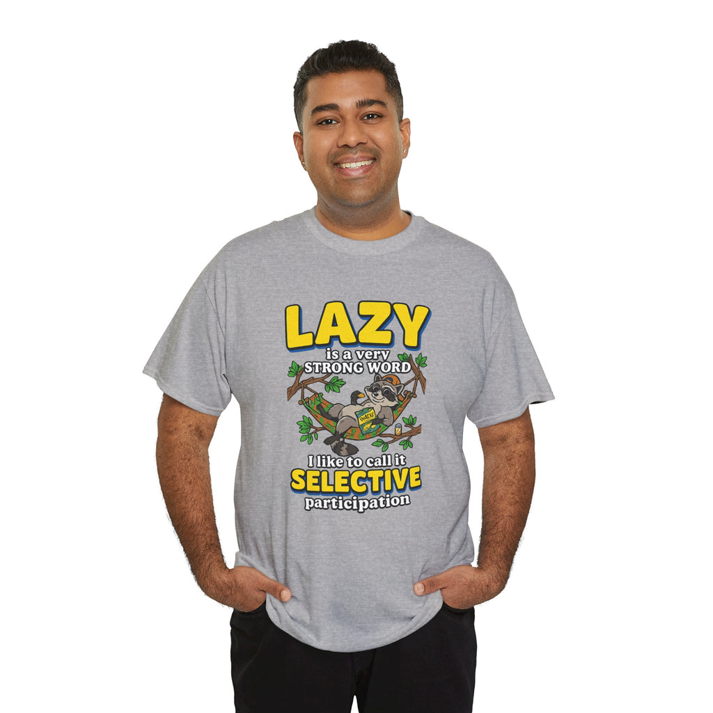 Lazy Is a Strong Word Tee — "Selective Participation" Funny Sloth T-Shirt