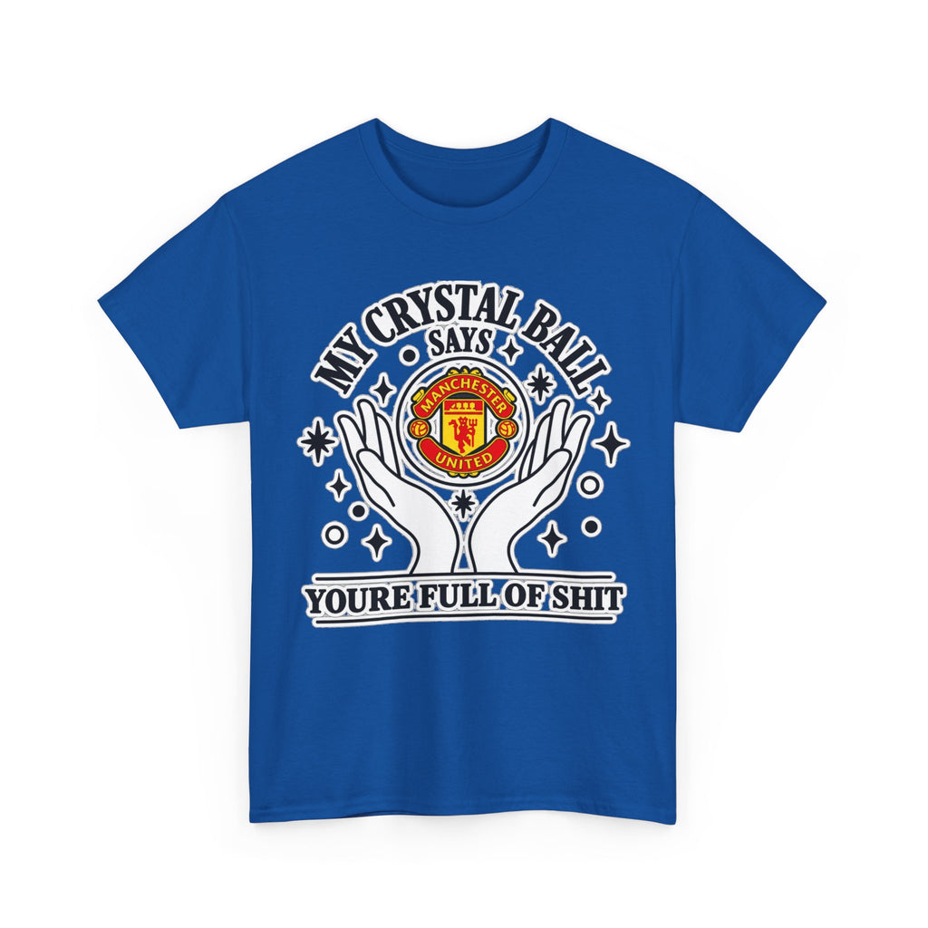 Crystal Ball Tee — “My Crystal Ball Says You’re Full of Shit” Graphic T‑Shirt