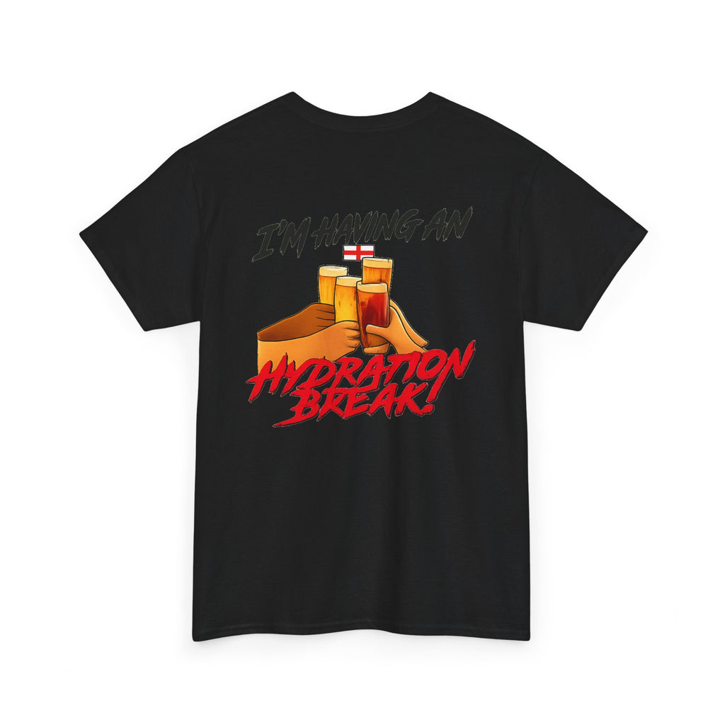 England Hydration Break T‑Shirt — "I'm Having an Hydration Break" Sports Tee